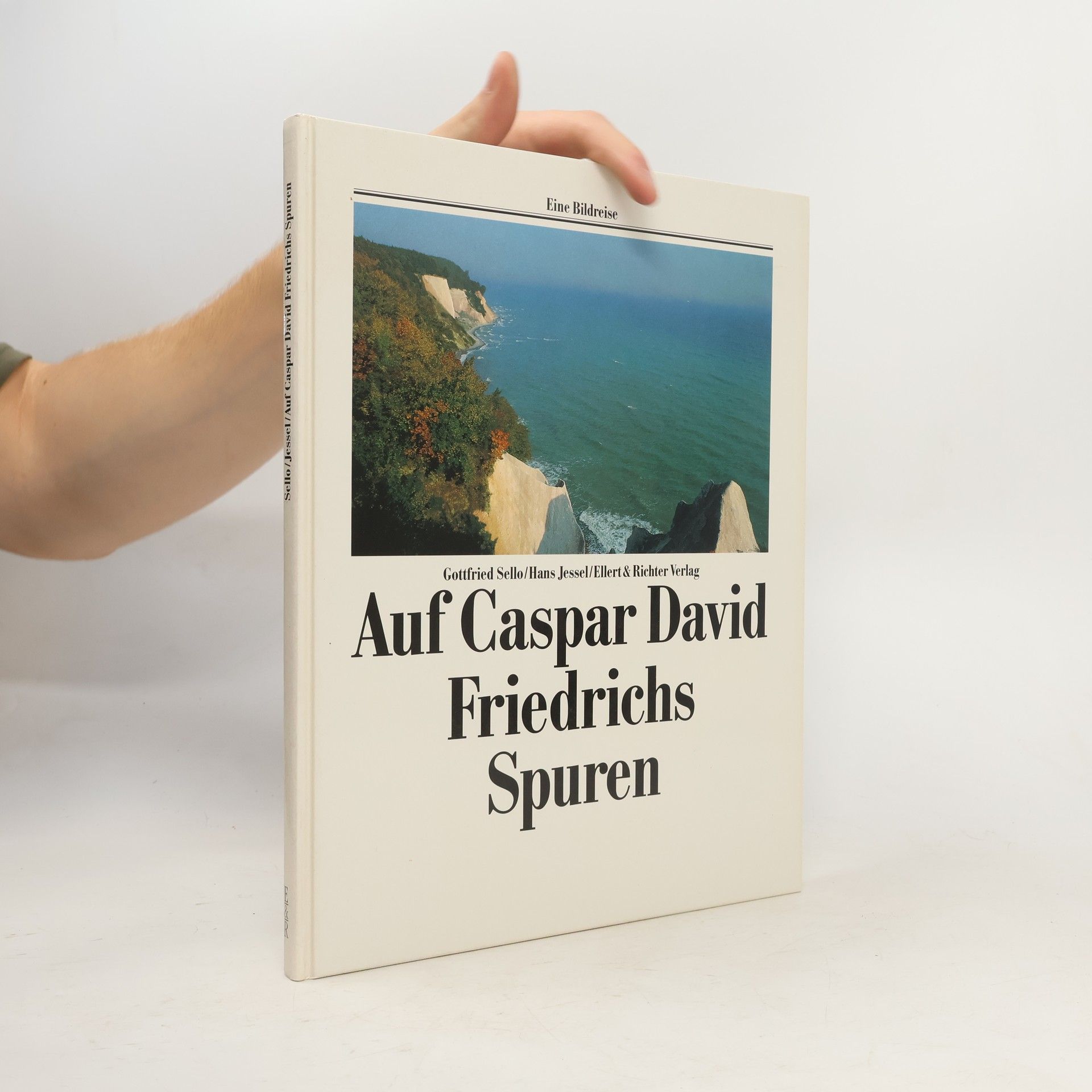 Gottfried Sello Auf Caspar David Friedrichs Spuren