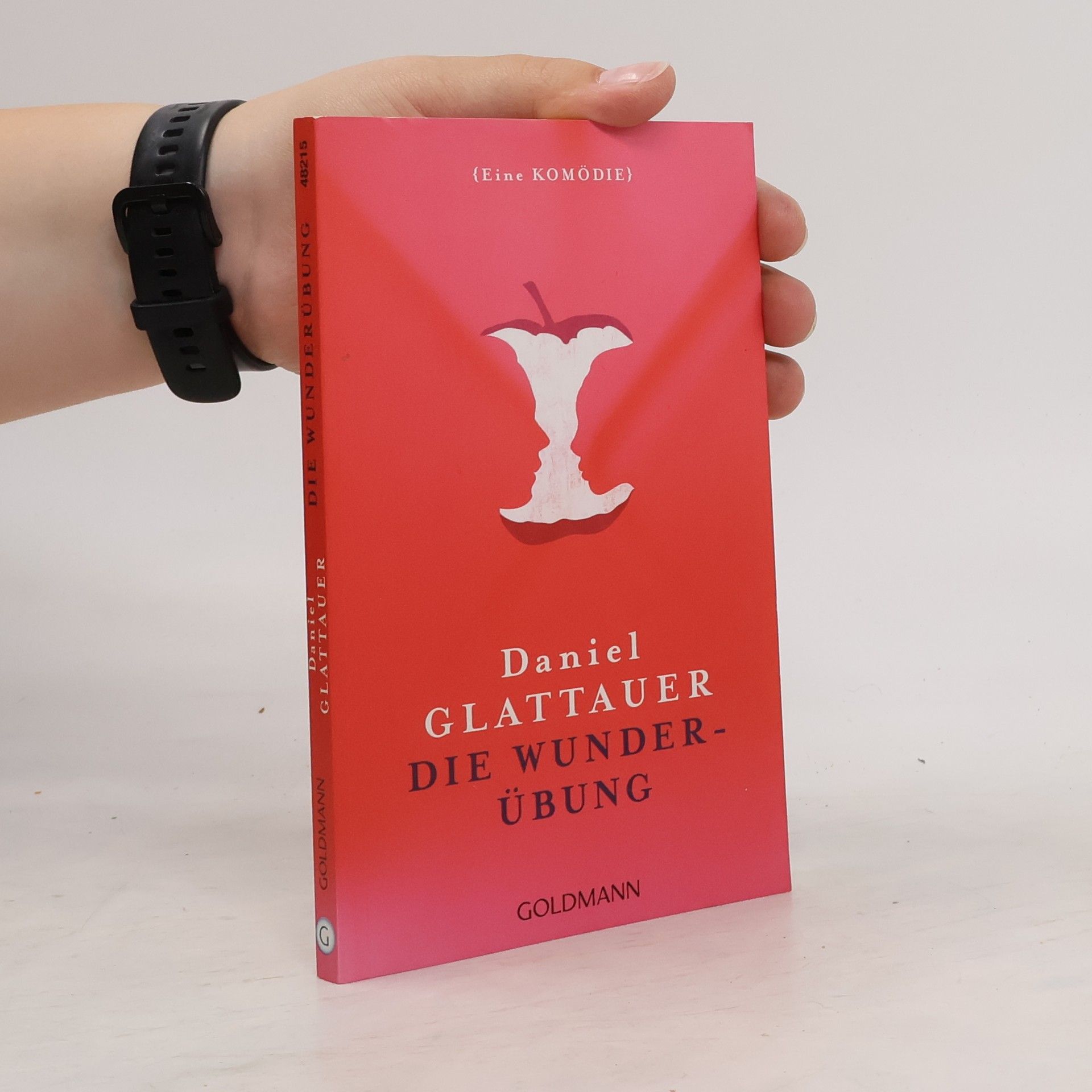 Daniel Glattauer Die Wunderübung. Eine Komödie