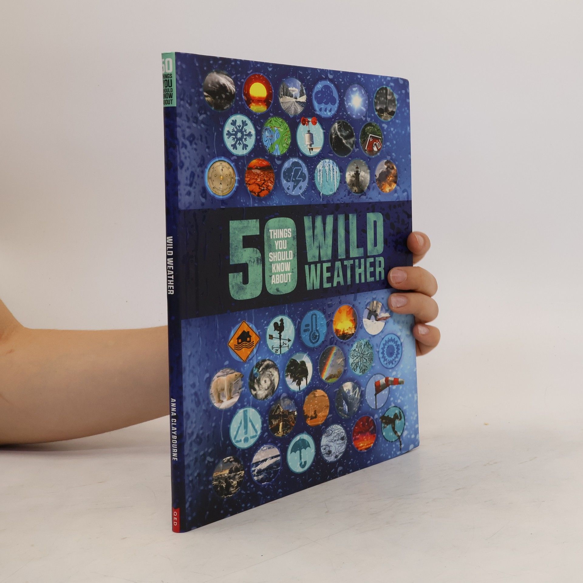 Anna Claybourne 50 Things You Should Know About: Wild Weather