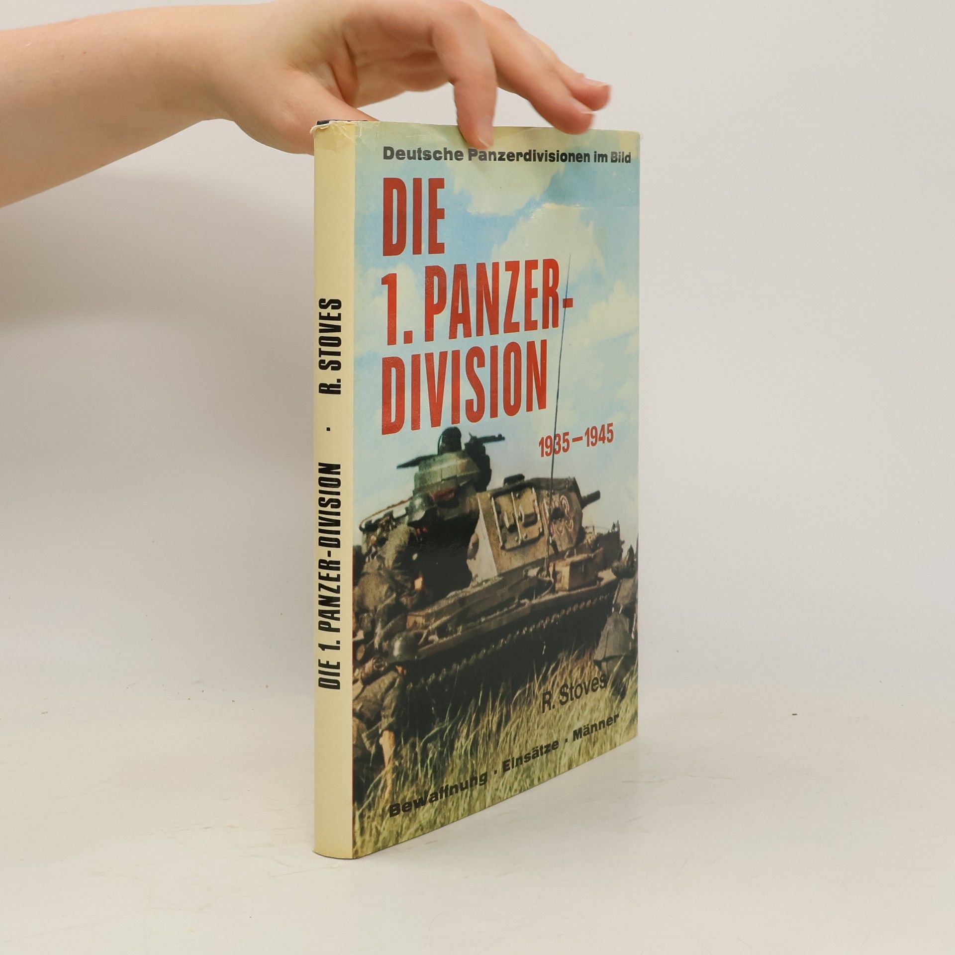 Rolf Stoves Die 1. Panzerdivision 1935-1945