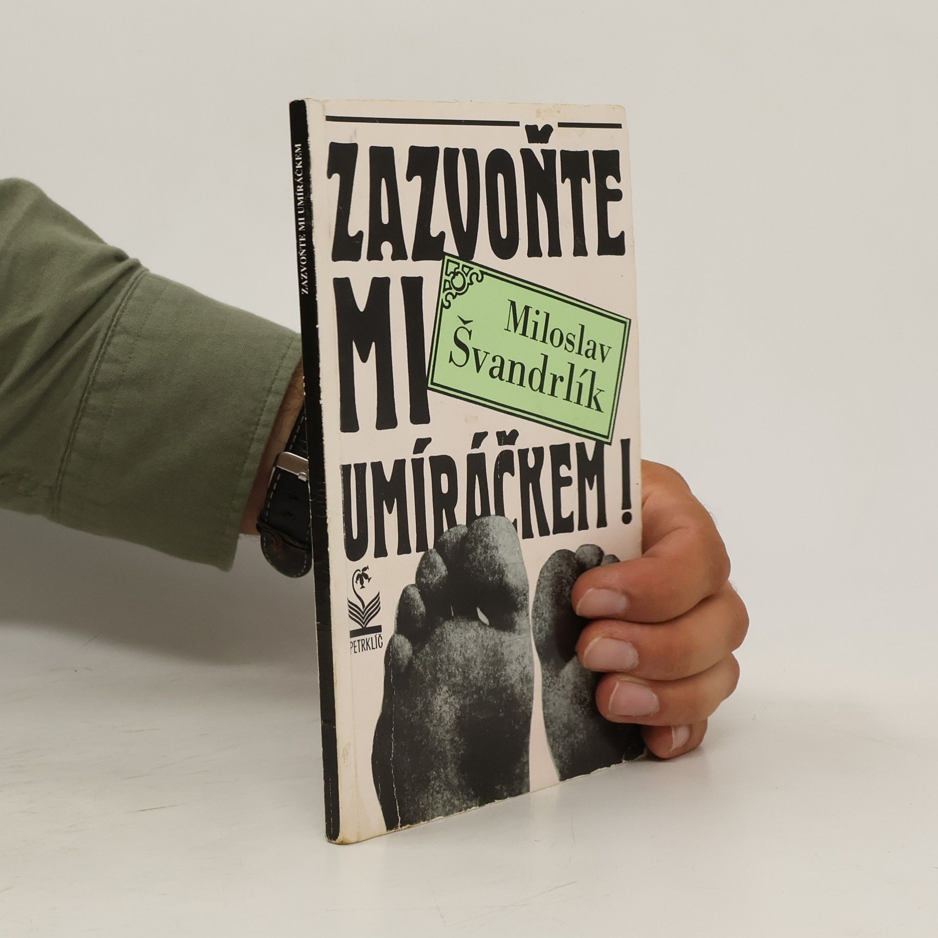Miloslav Švandrlík Zazvoňte mi umíráčkem!