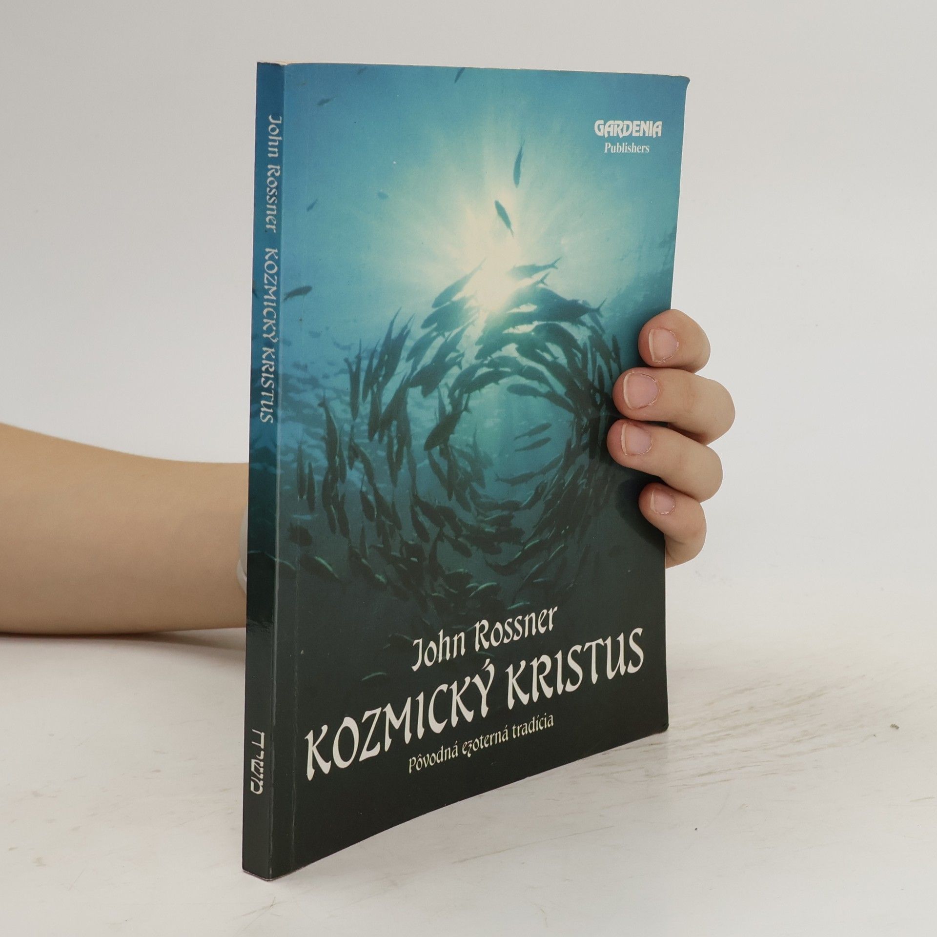 John Rossner Kozmický Kristus : Povodná ezoterická tradícia