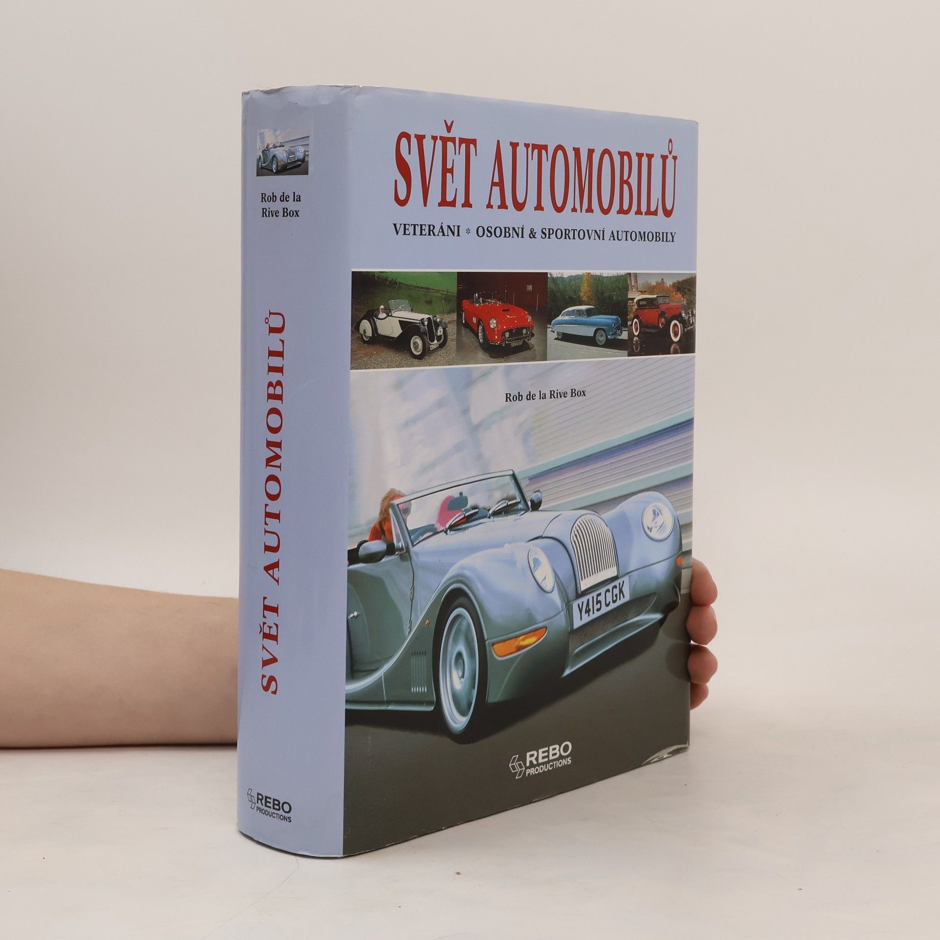 Rob de La Rive Box Svět automobilů : veteráni, osobní & sportovní automobily