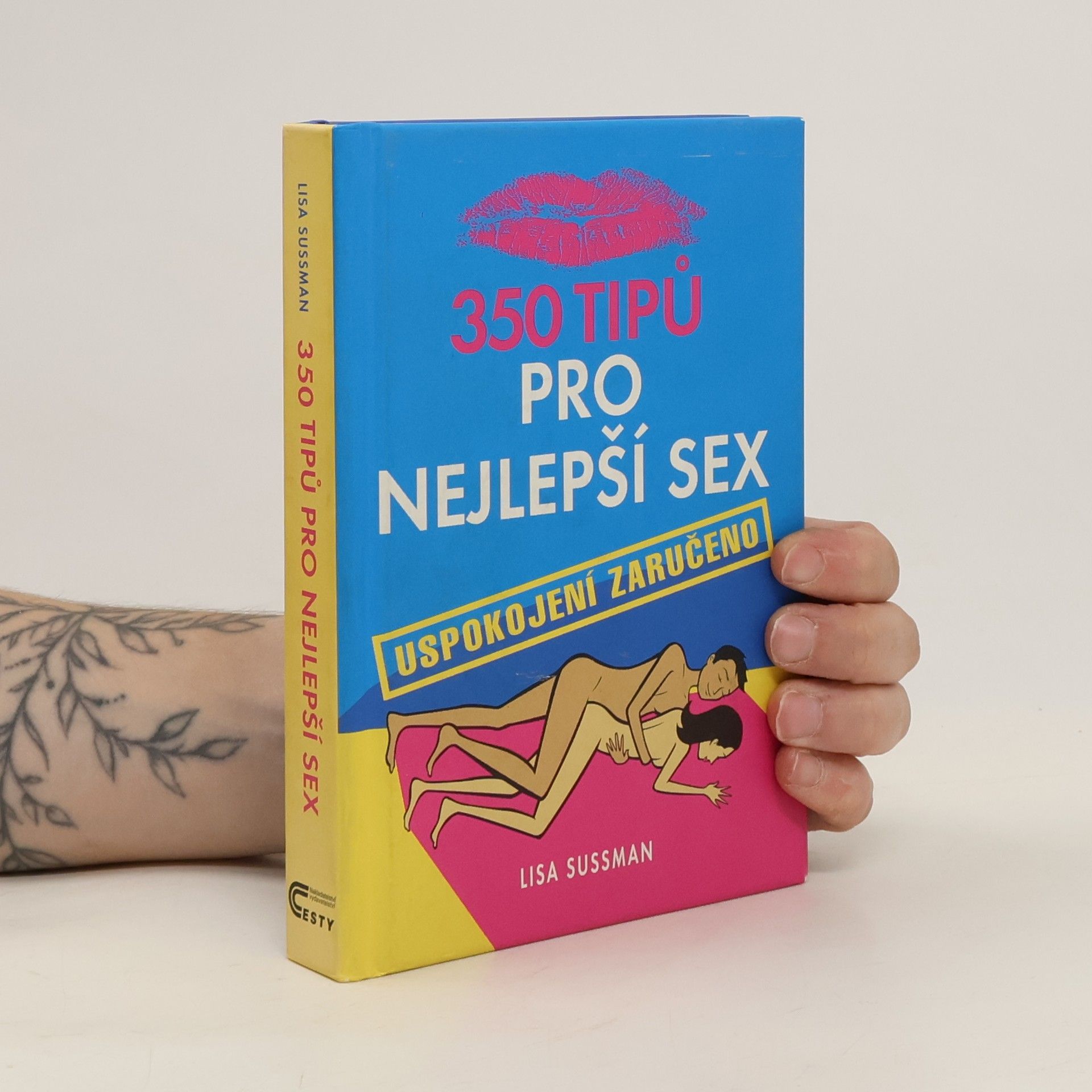 Lisa Sussman 350 tipů pro nejlepší sex: Uspokojení zaručeno