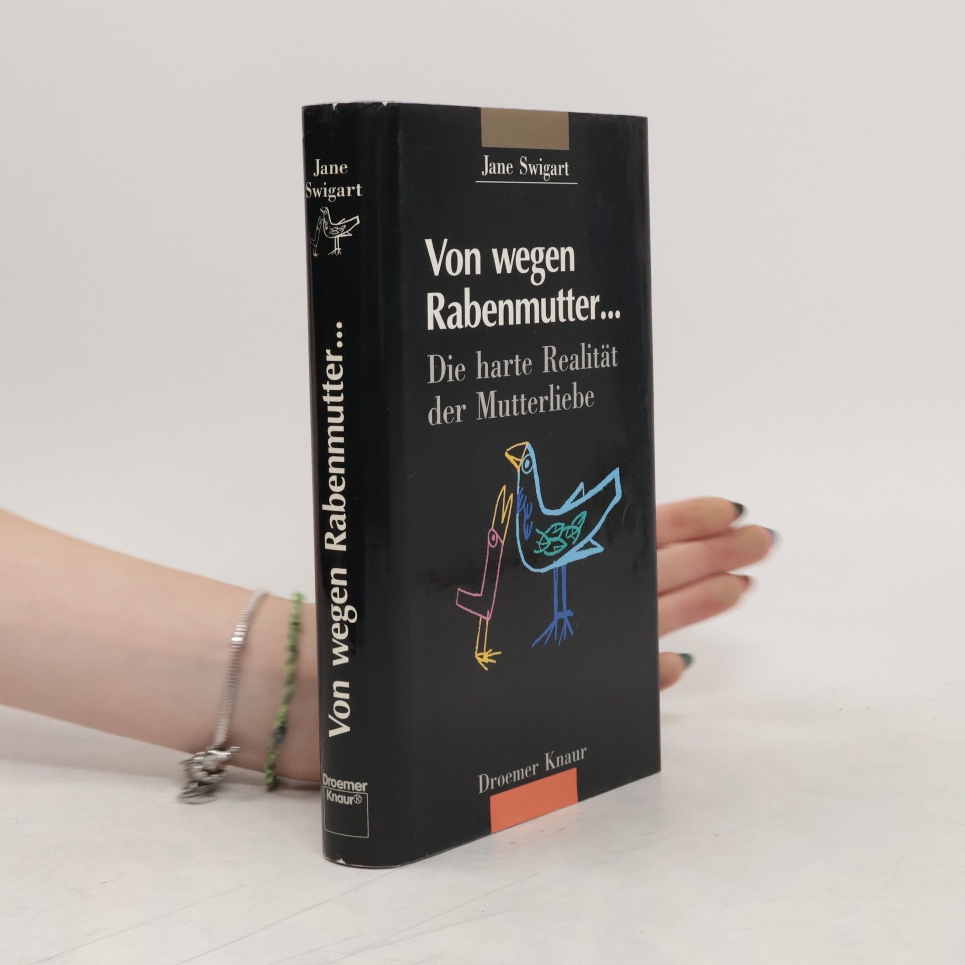 Jane Swigart Von wegen Rabenmutter ...