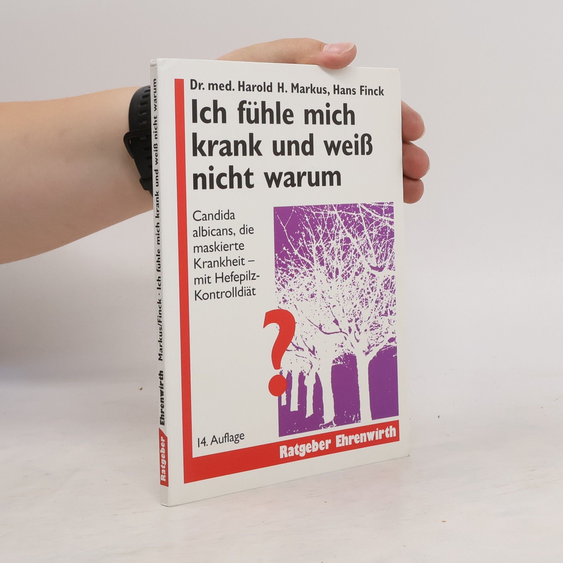 Harold H. Markus Ich fühle mich krank und weiss nicht warum