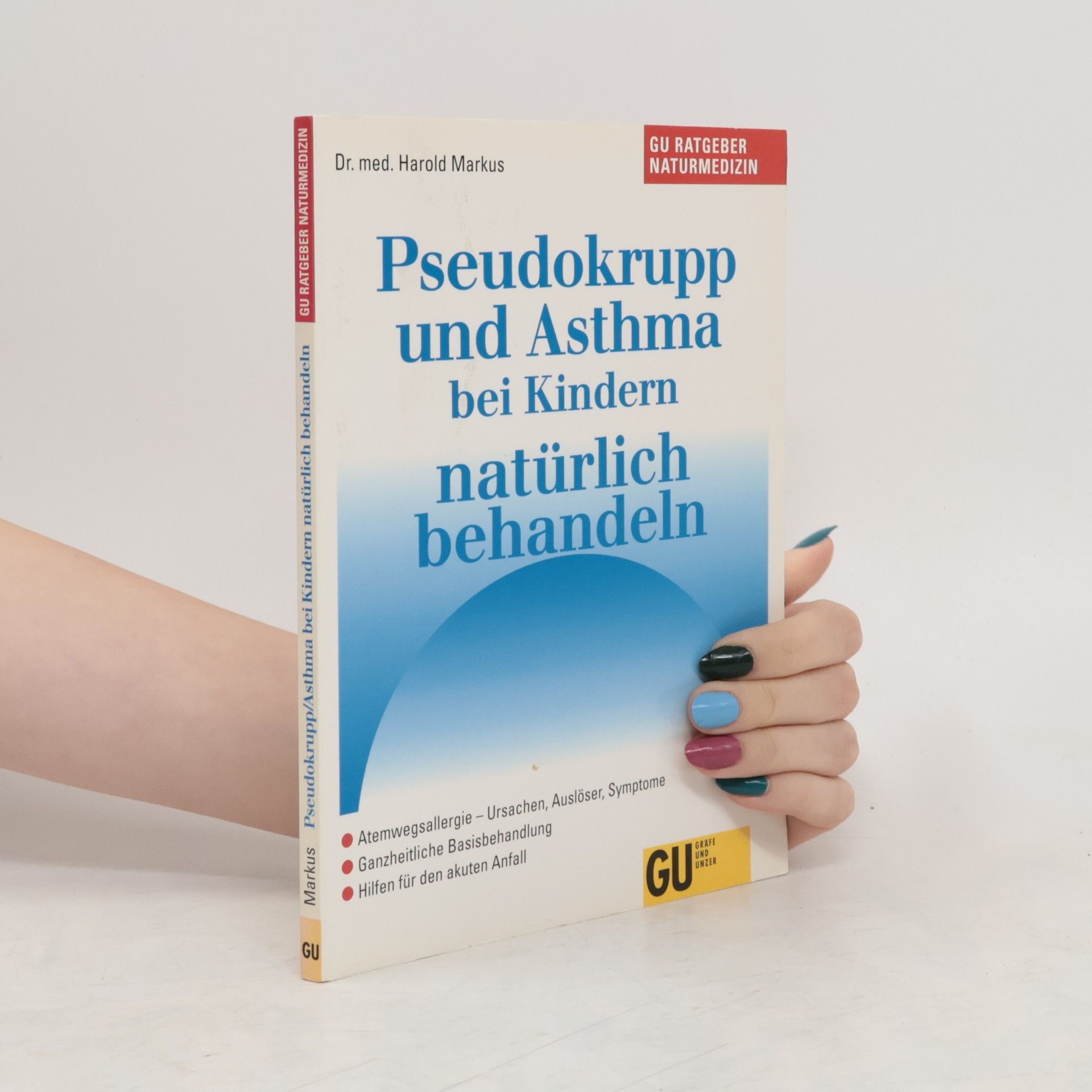 Harold H. Markus Pseudokrupp und Asthma bei Kindern natürlich behandeln