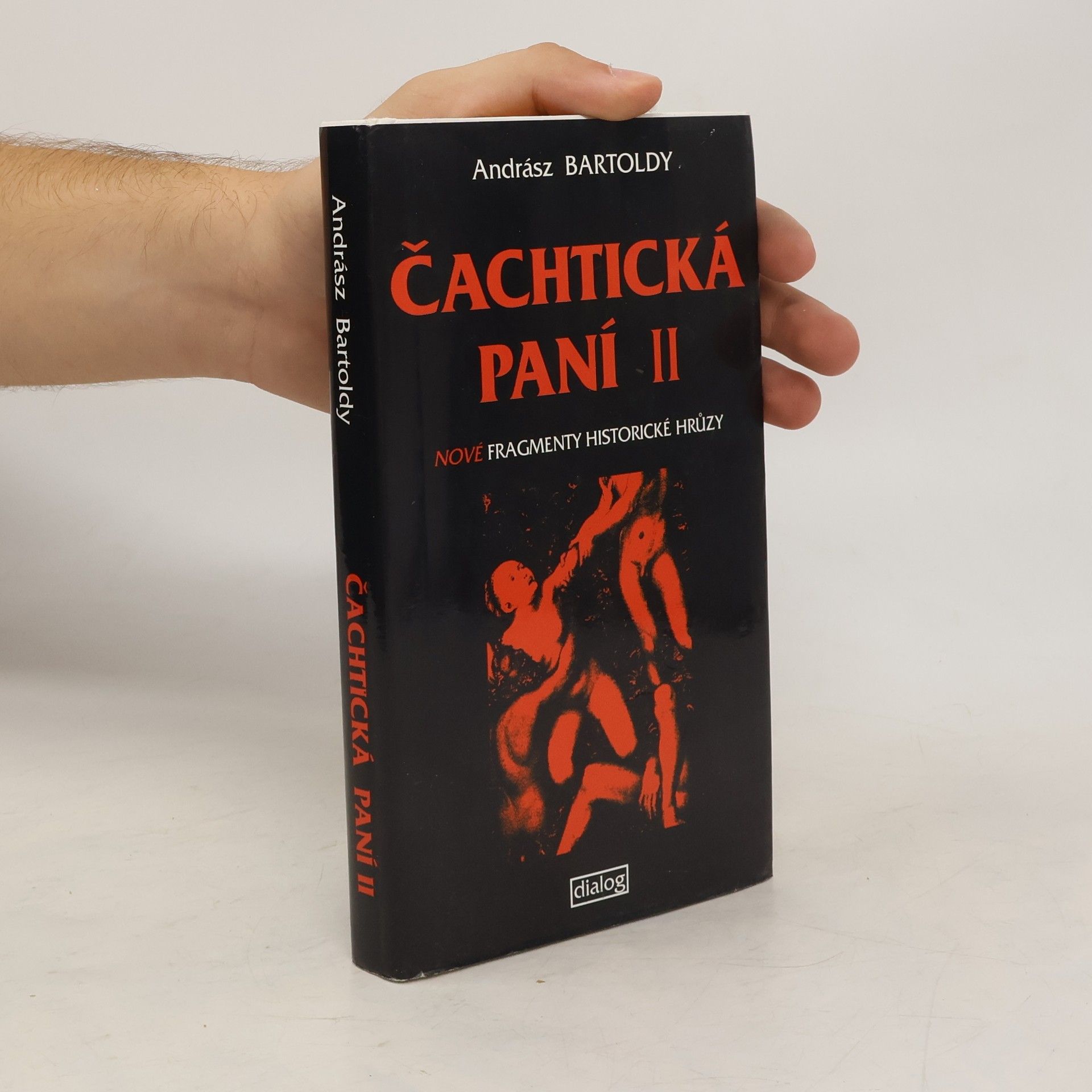 Andrász Bártoldy Čachtická paní II. Fragmenty historické hrůzy