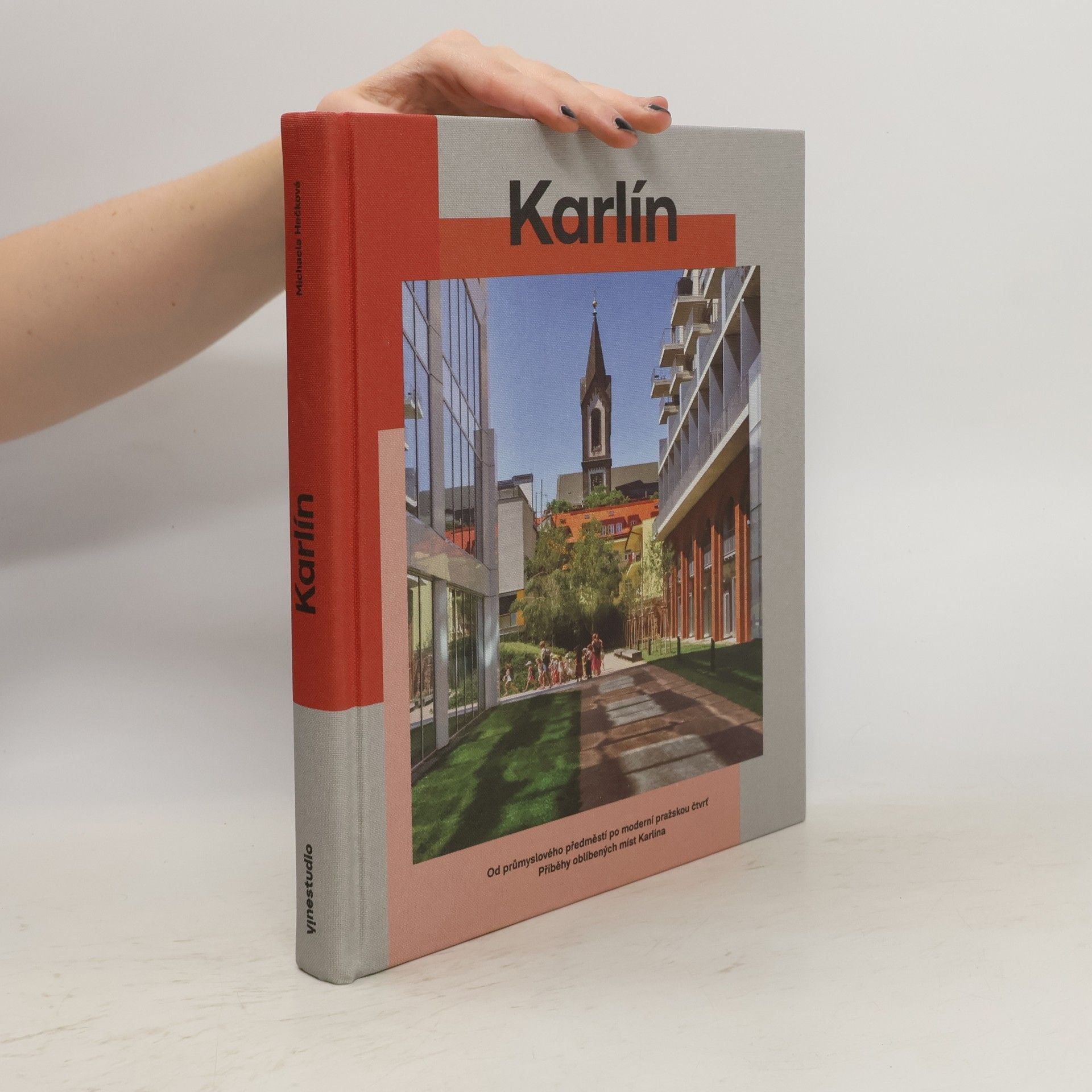 Jan Langer Karlín. Od průmyslového předměstí po moderní pražskou čtvrť