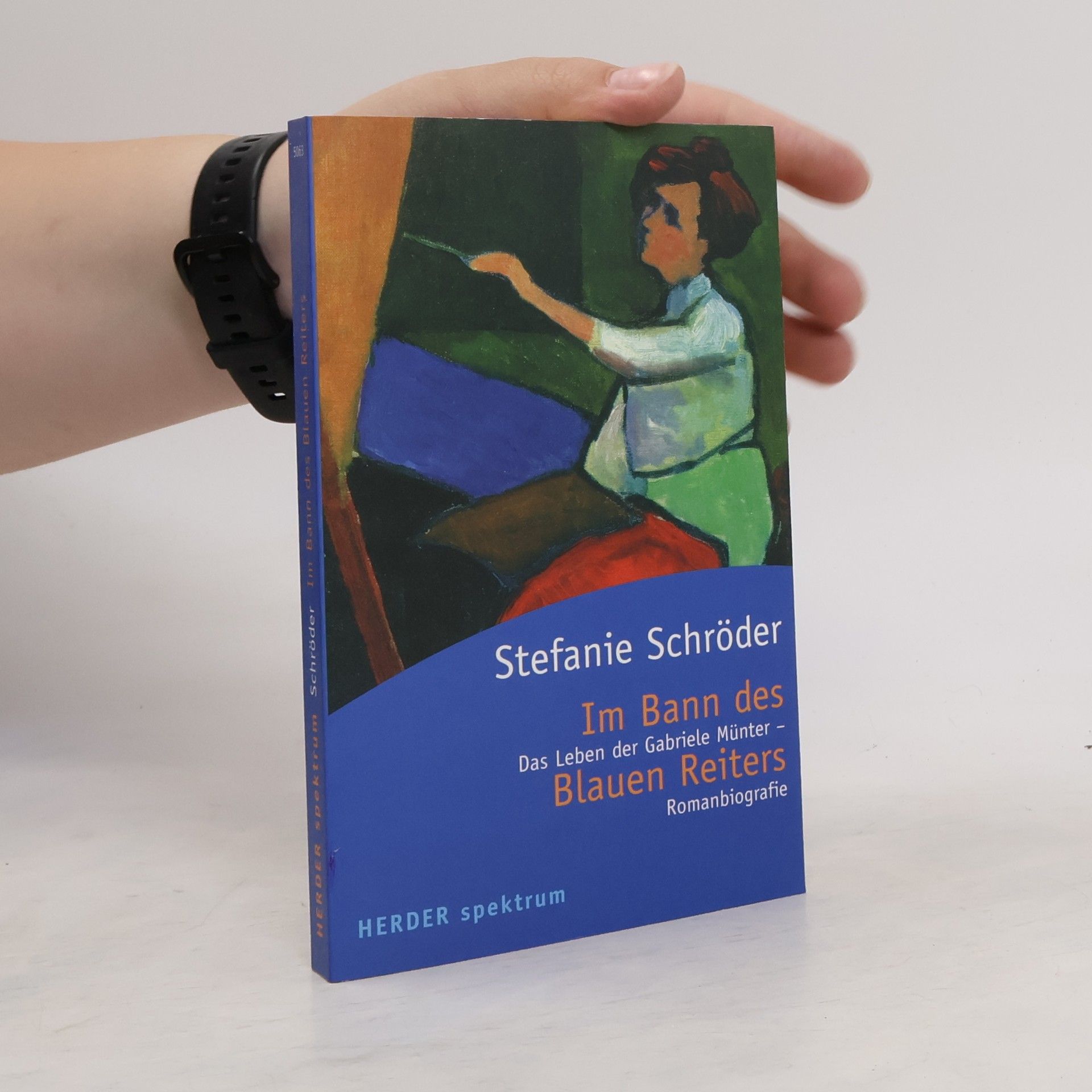 Stefanie Schröder  Im Bann des Blauen Reiters. Das Leben der Gabriele Münter. Romanbiografie