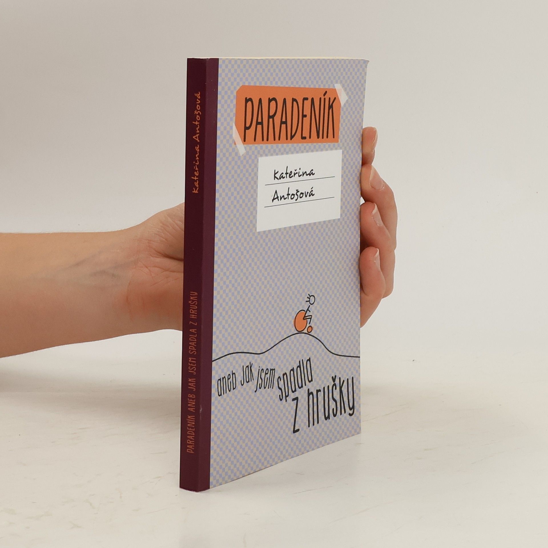 Kateřina Antošová Paradeník, aneb, Jak jsem spadla z hrušky