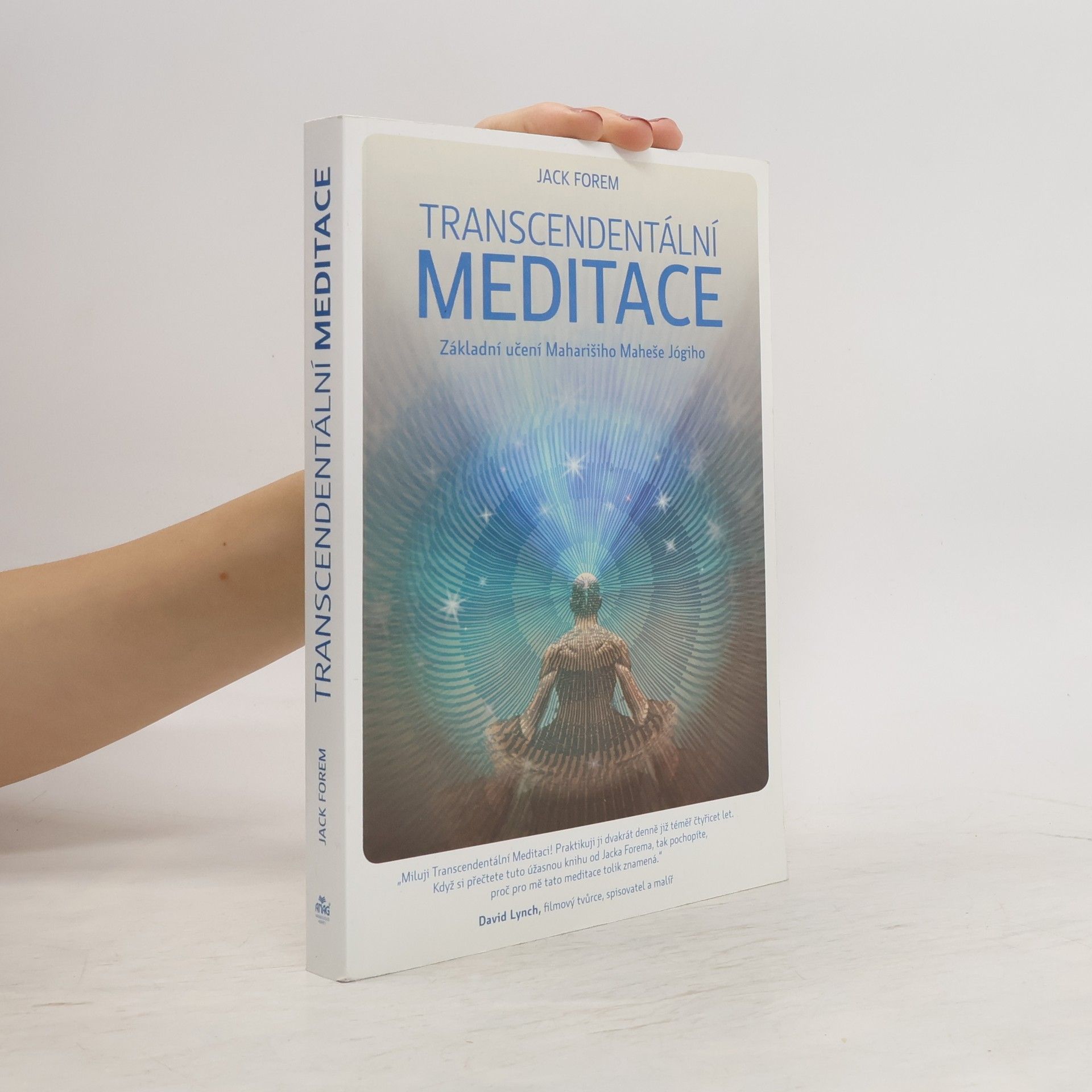 Jack Forem Transcendentální meditace. Základní učení Maharišiho Maheše Jógiho