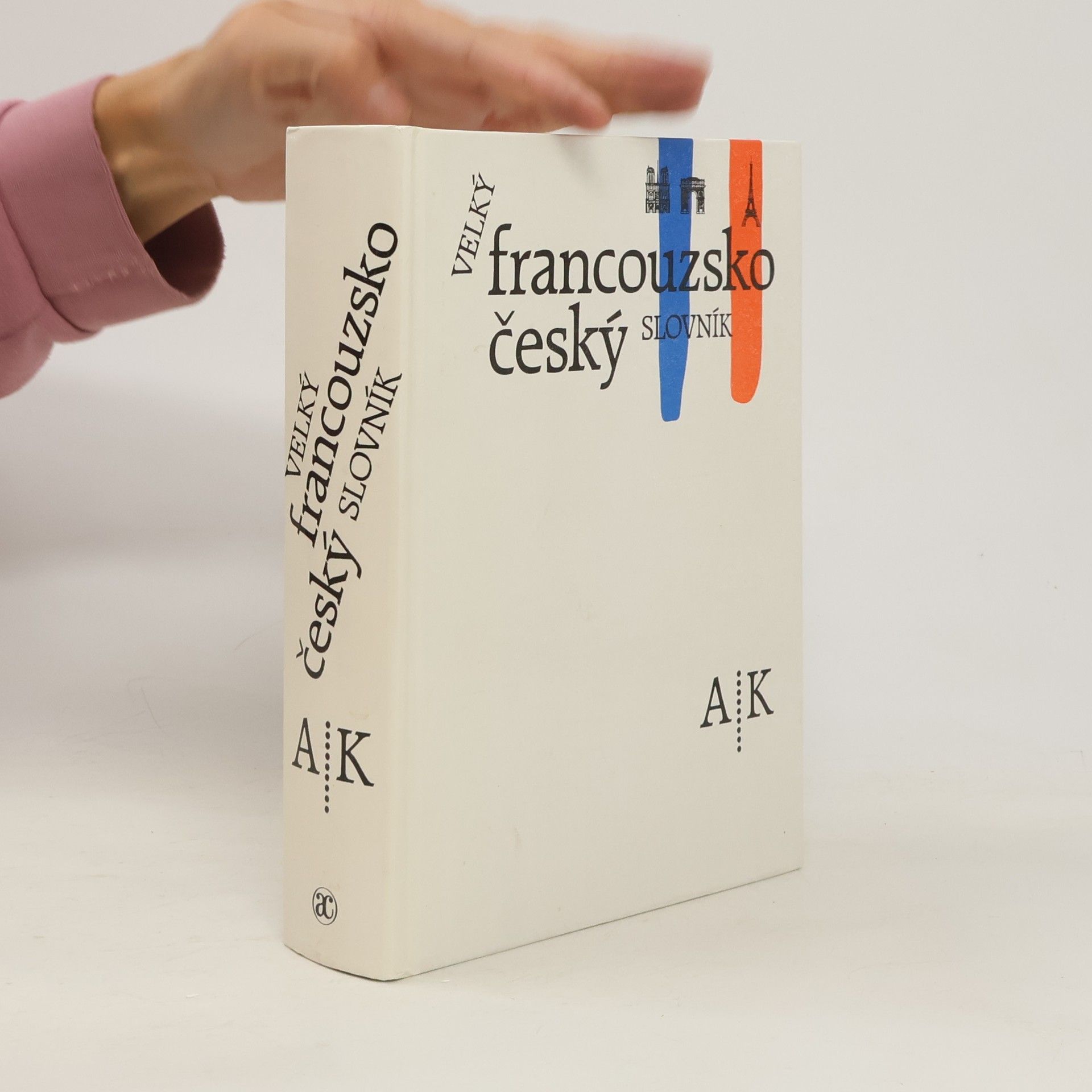 Franz-Josef Neumann Velký francouzsko-český slovník A-K (1. díl)