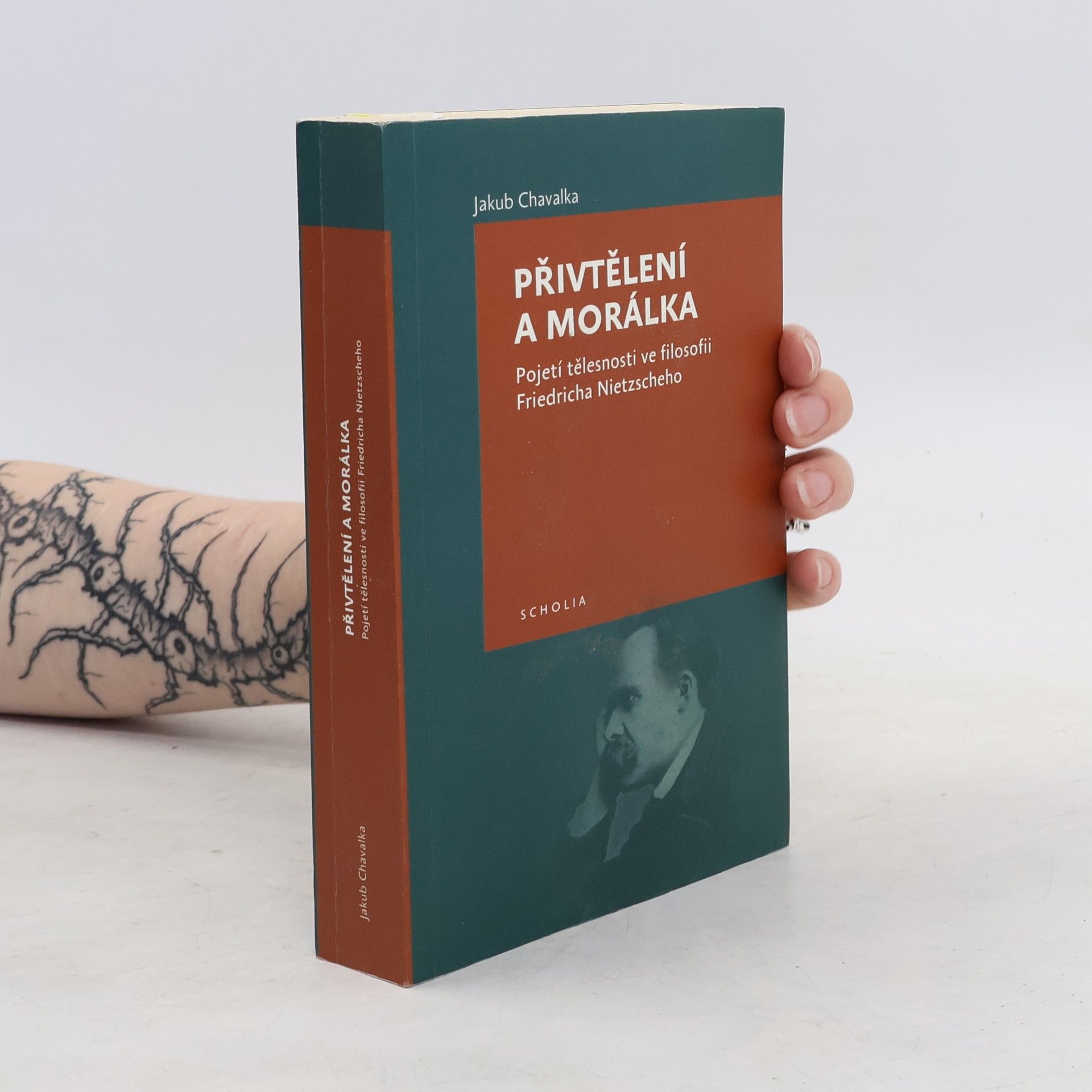 Jakub Chavalka Přivtělení a morálka: Pojetí tělesnosti ve filosofii Friedricha Nietzscheho