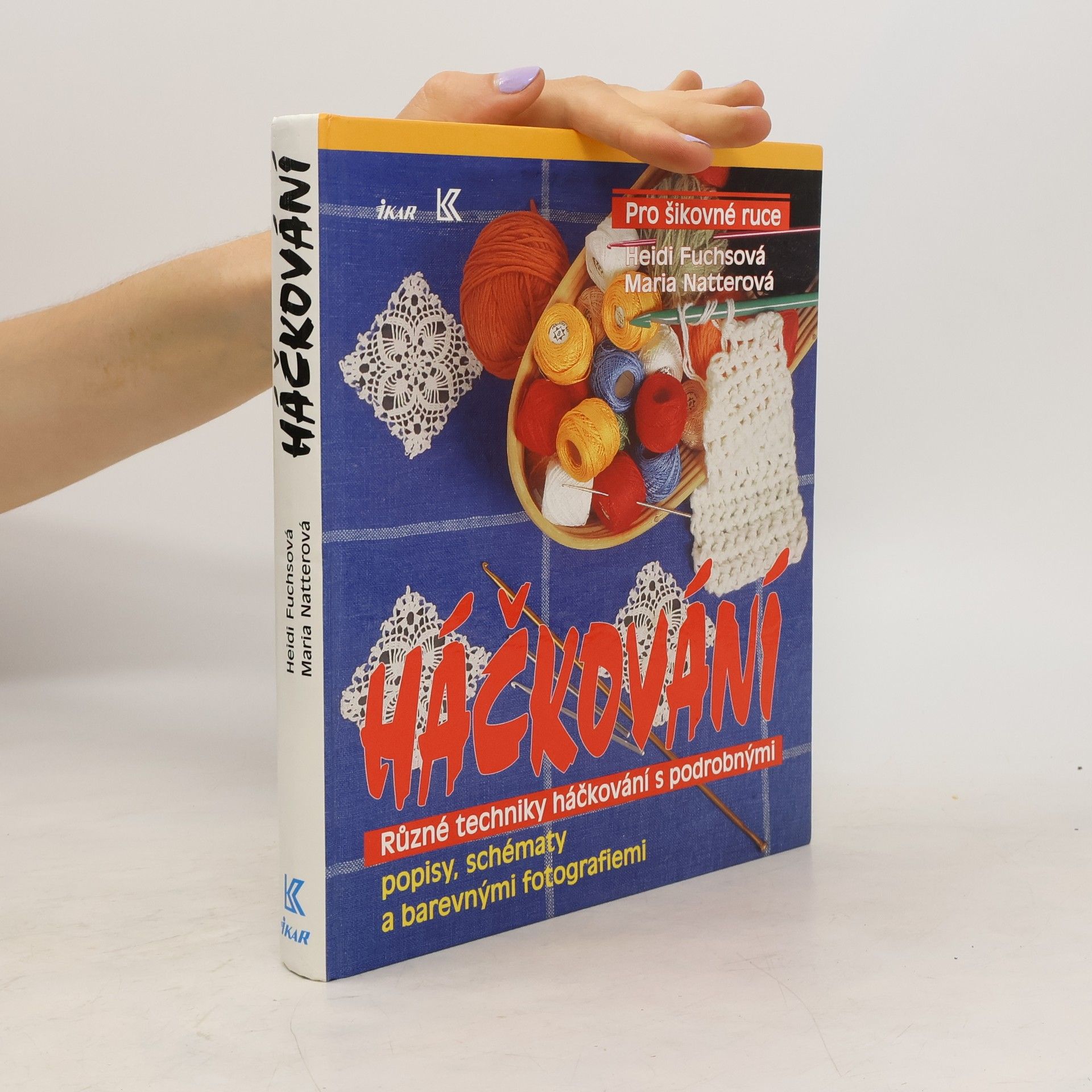 Heidi Fuchs Háčkování. Různé techniky háčkování s podrobnými popisy, schématy a barevnými fotografiemi