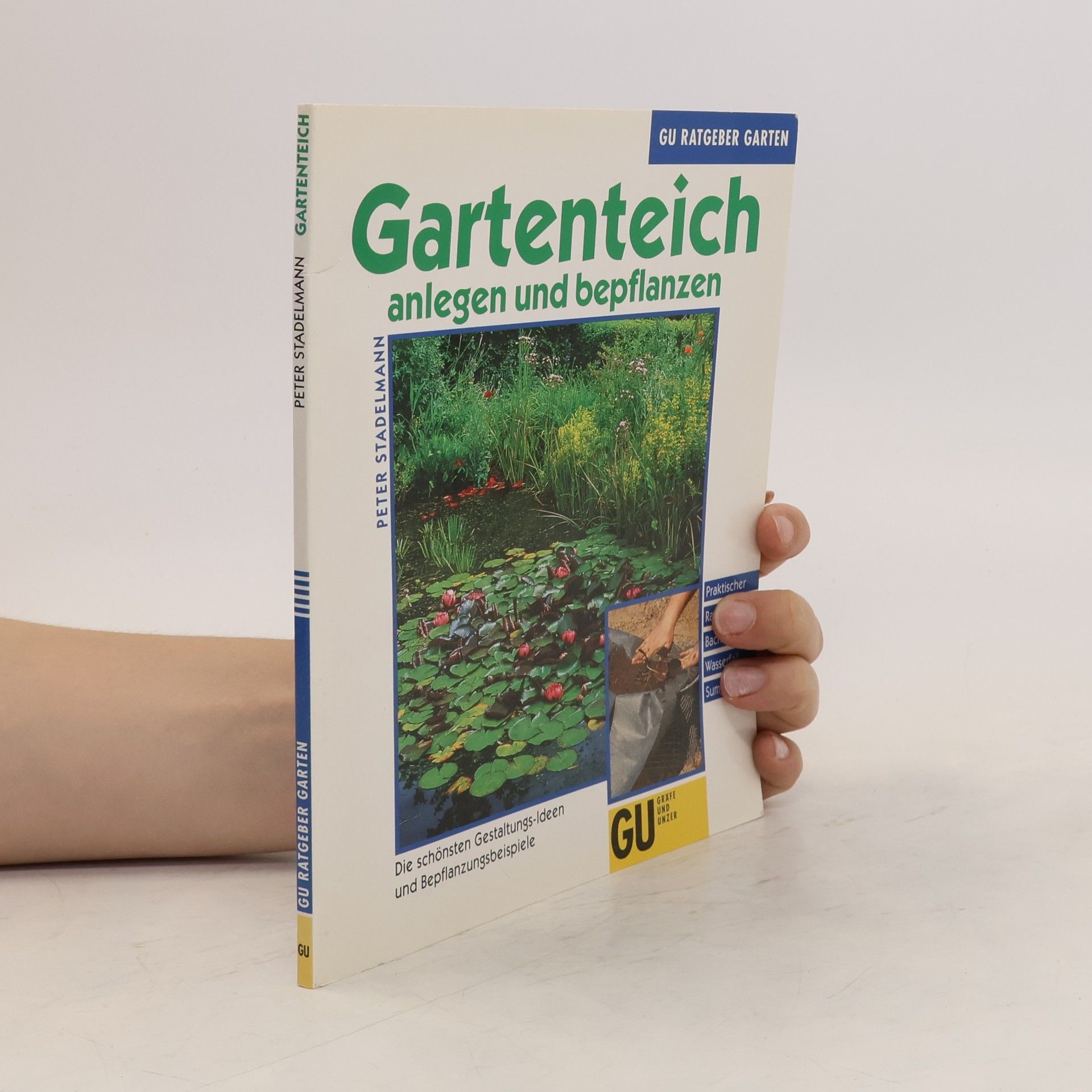 Peter Stademann Gartenteich anlegen und bepflanzen