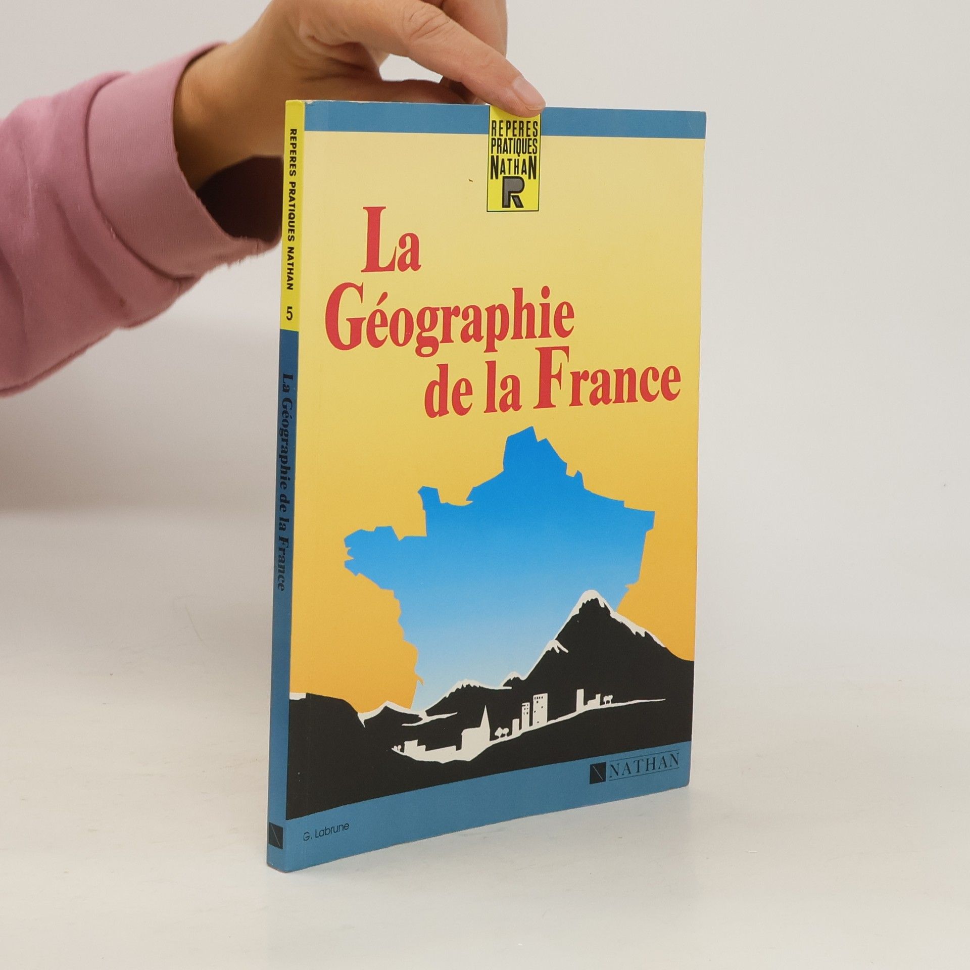 Gérard Labrune La géographie de la France