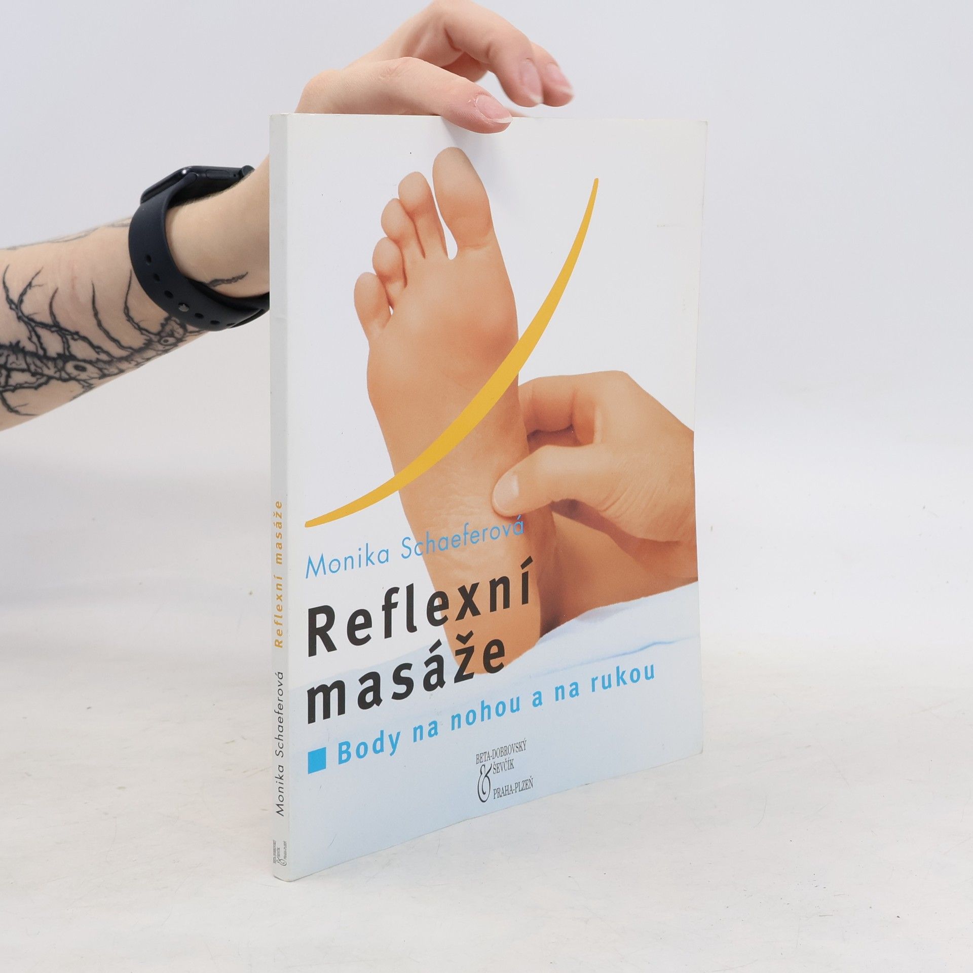 Monika Schaefer Reflexní masáže: Body na nohou a na rukou