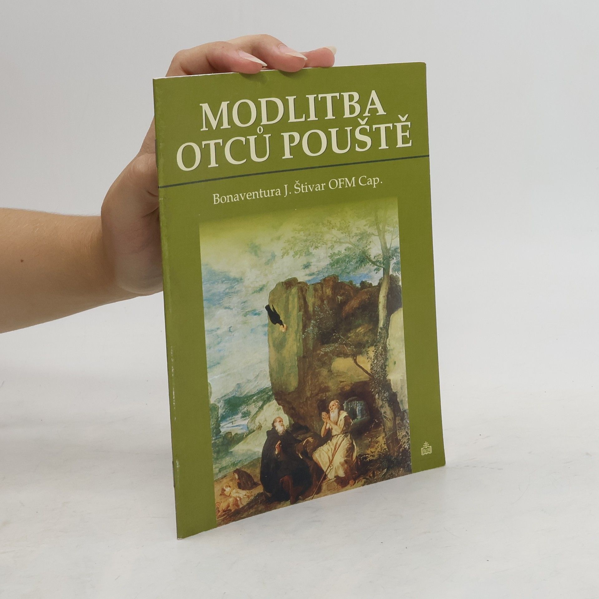 Jiří Bonaventura Štivar Modlitba Otců pouště