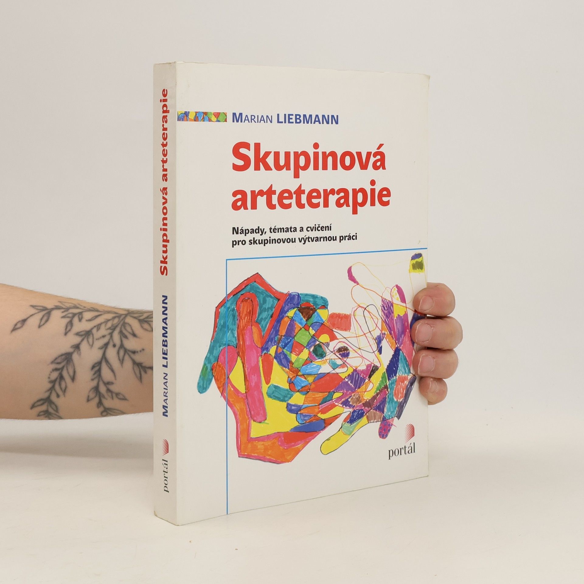 Marian Liebmann Skupinová arteterapie. Nápady, témata a cvičení pro skupinovou výtvarnou práci