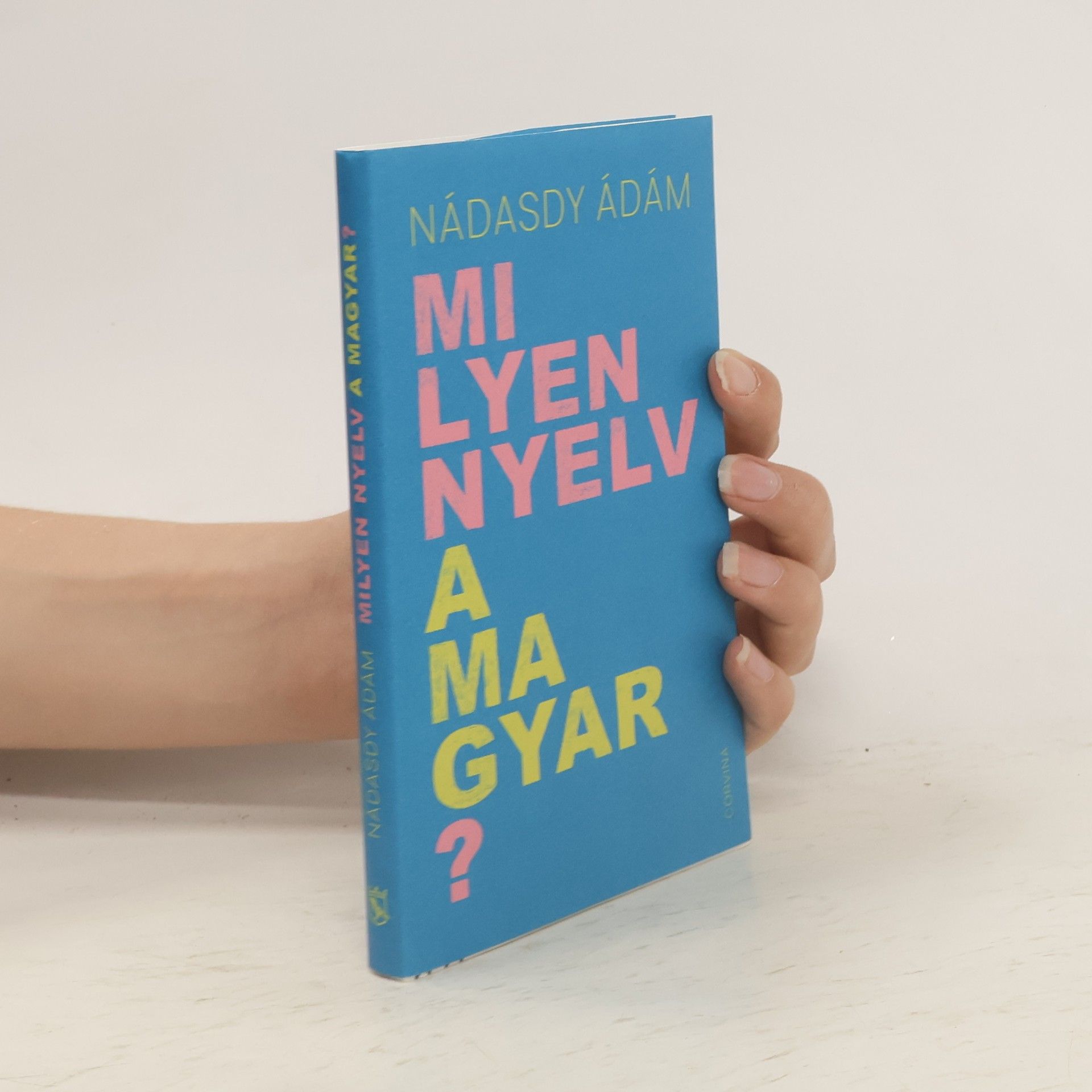 Ádám Nádasdy Milyen nyelv a magyar?