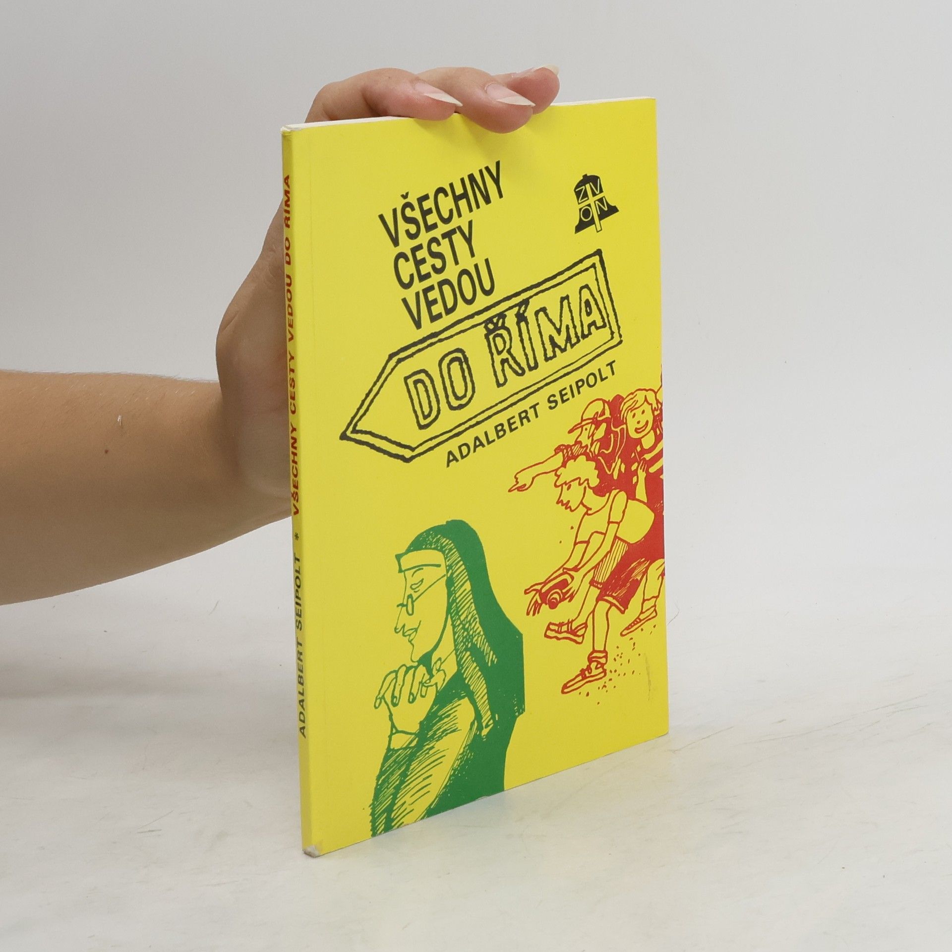 Adalbert Seipolt Všechny cesty vedou do Říma