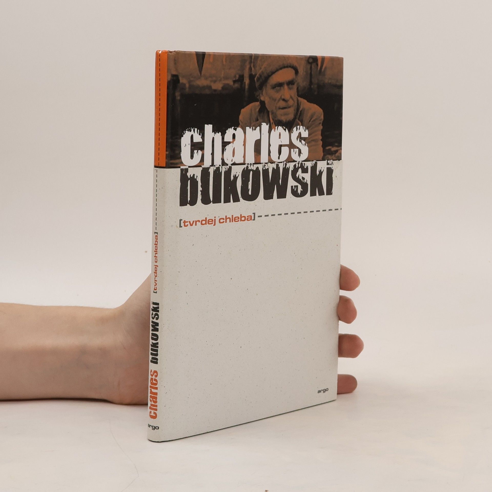Charles Bukowski Tvrdej chleba