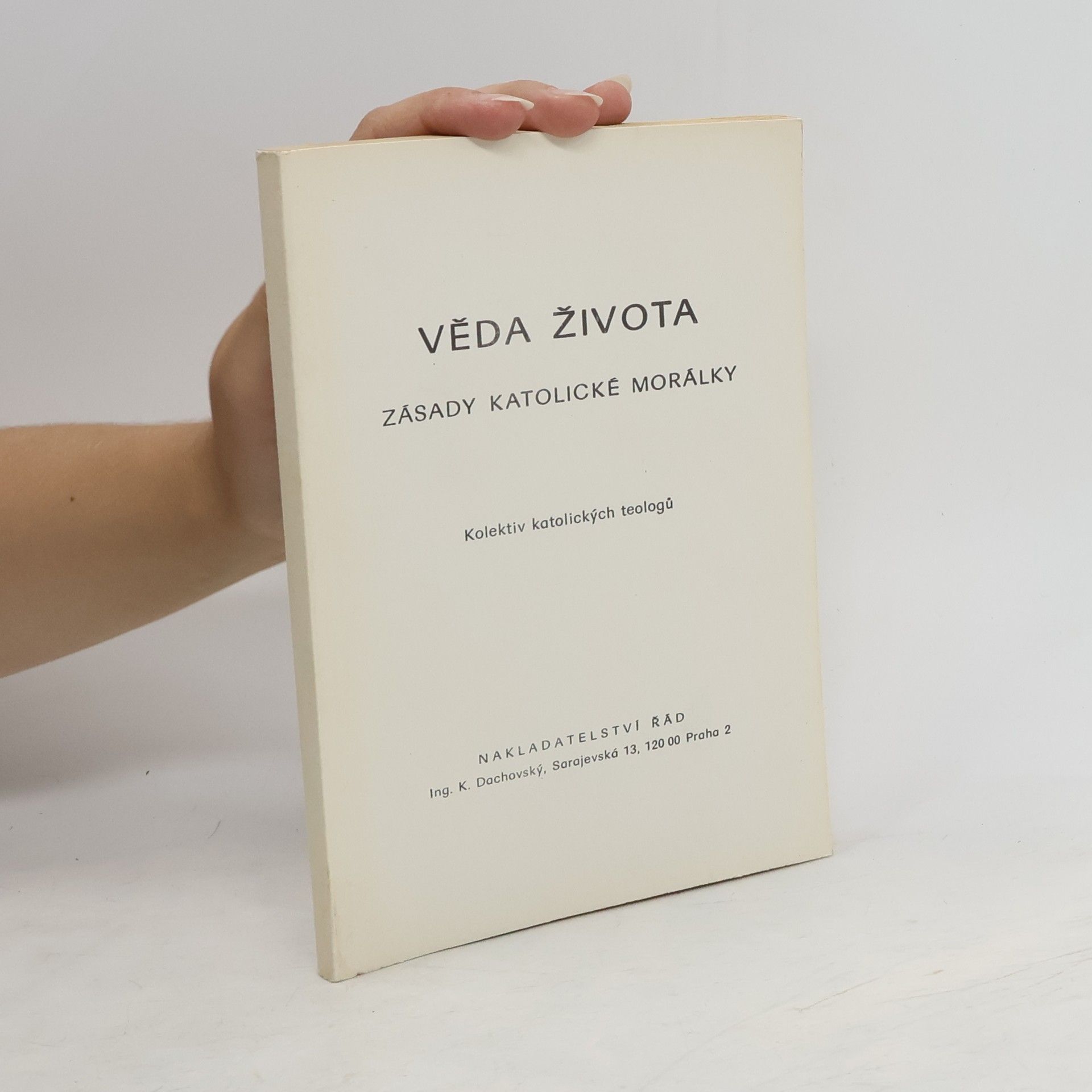 K. Dachovský Věda života: Zásady katolické morálky