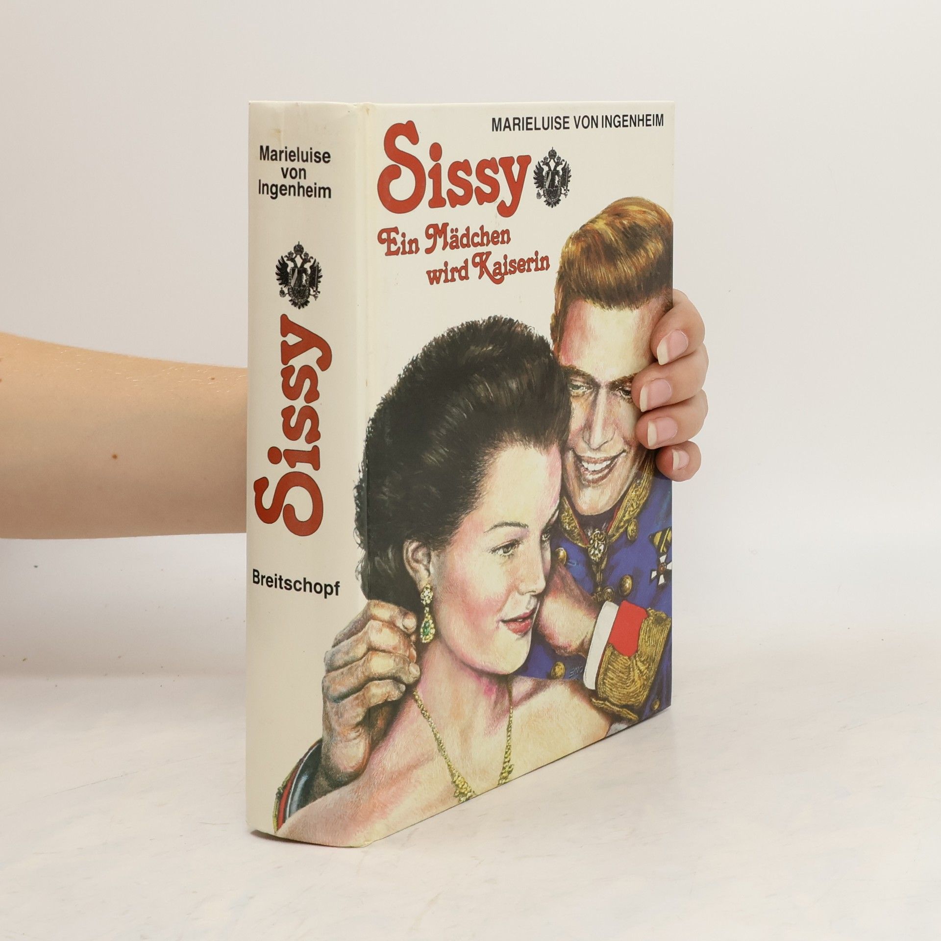 Maireluise von Ingenheim Sissy. Ein Mädchen wird Kaiserin