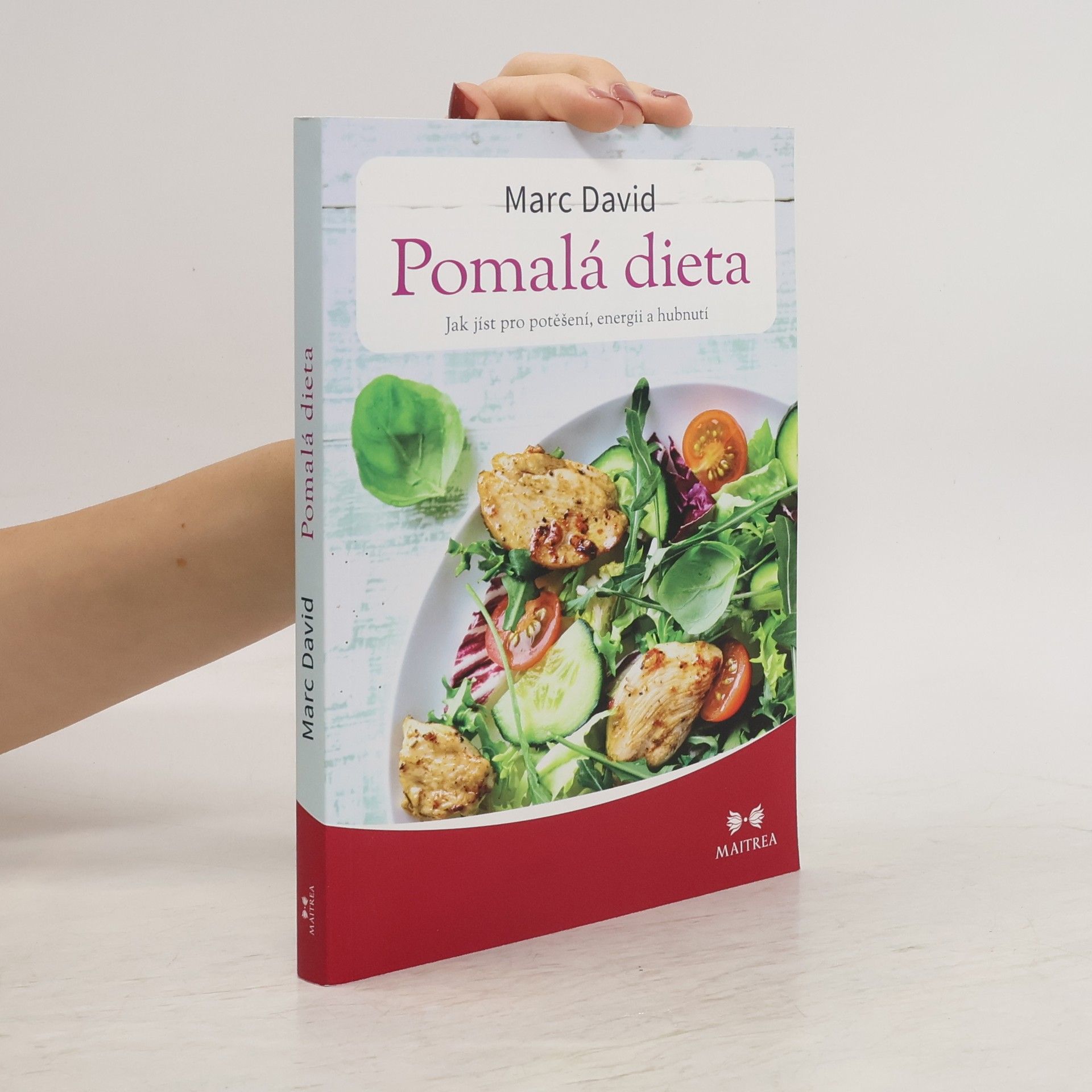 Marc David Pomalá dieta: Jak jíst pro potěšení, energii a zdraví