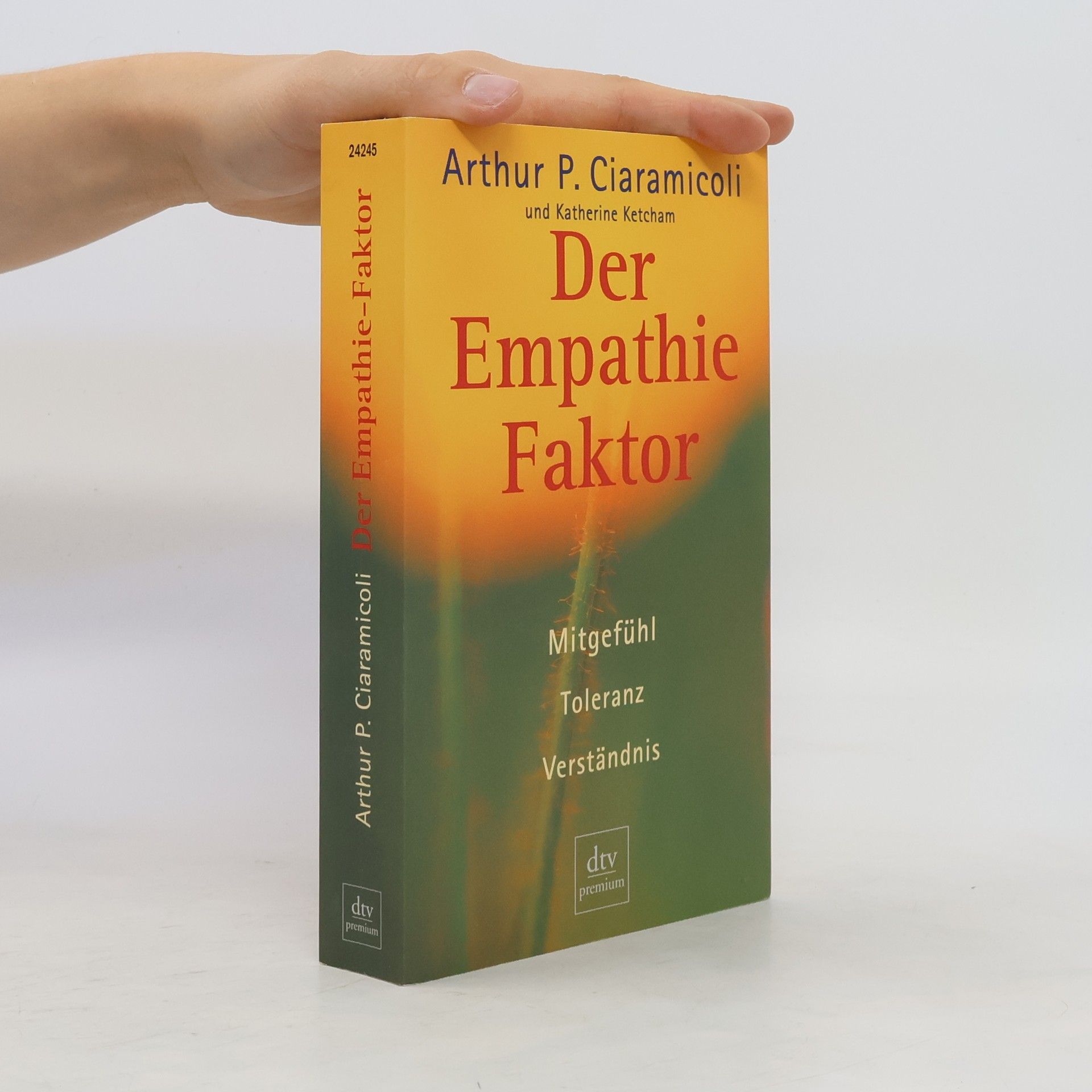 Arthur P. Ciaramicoli Der Empathie-Faktor