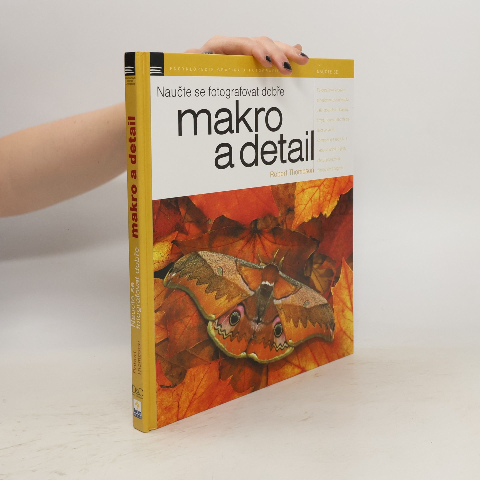 Robert Thompson Naučte se fotografovat dobře makro a detail