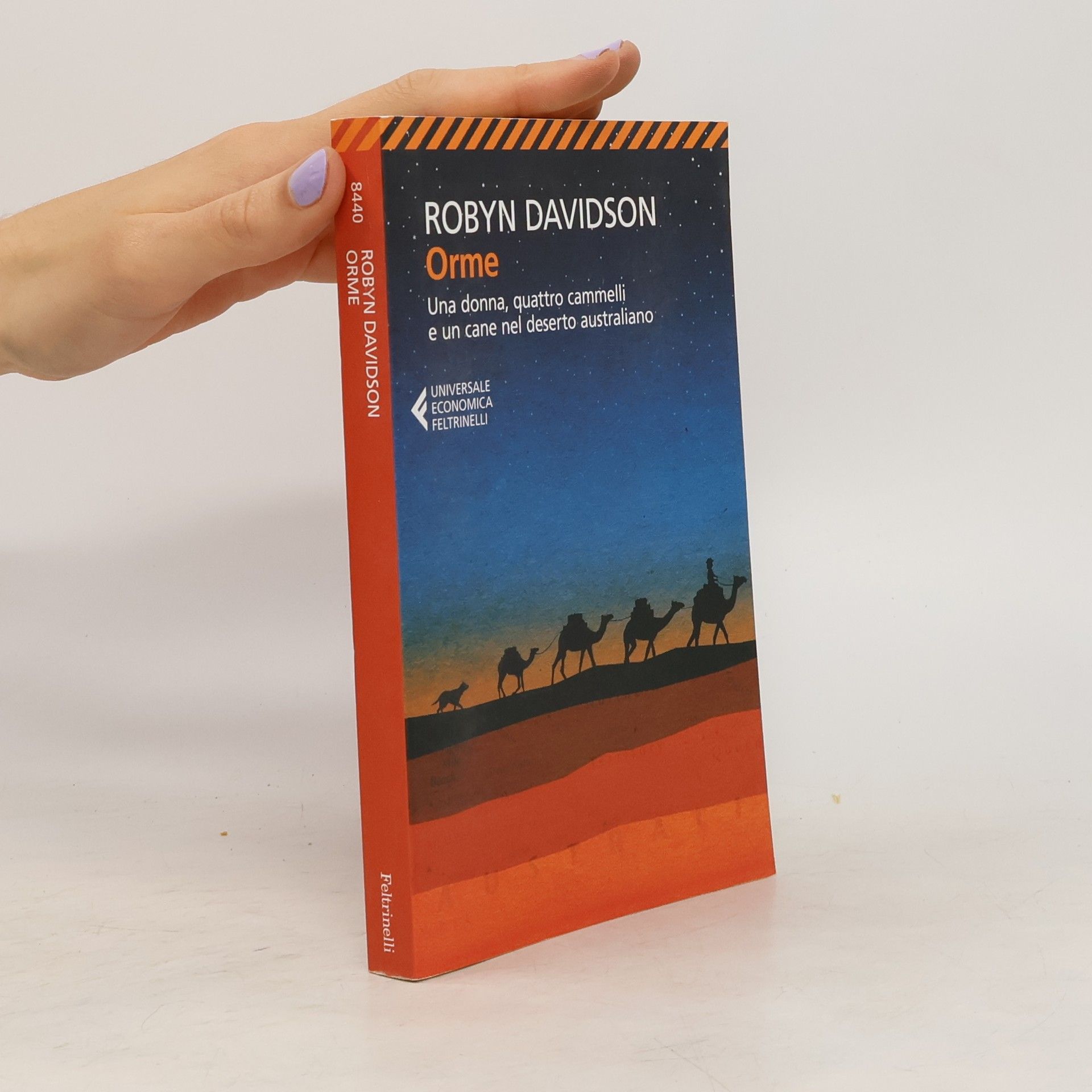Robyn Davidson Orme. Una donna, quattro cammelli e un cane nel deserto australiano