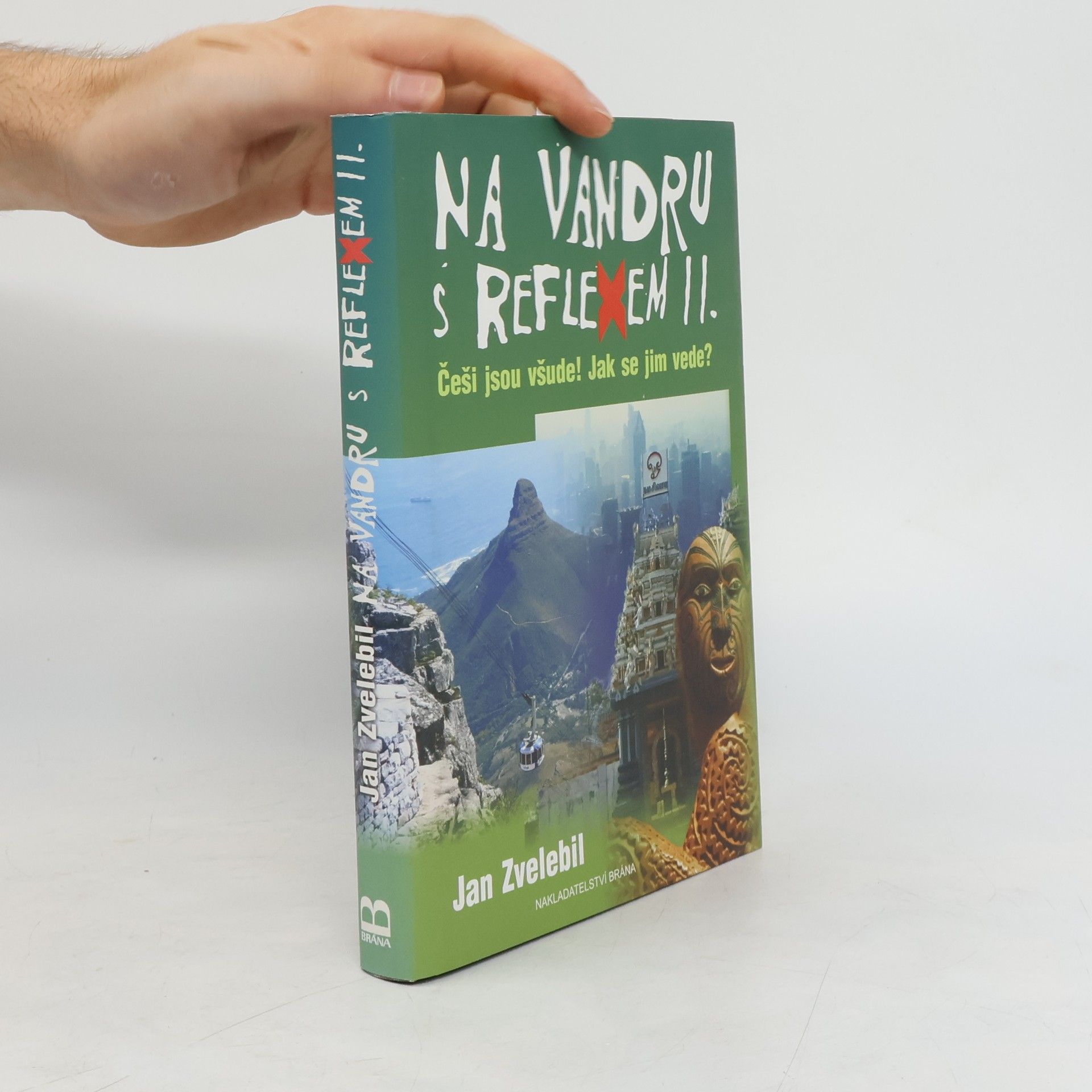 Jan Zvelebil Na vandru s Reflexem : Češi jsou všude! Jak se jim vede?. II.