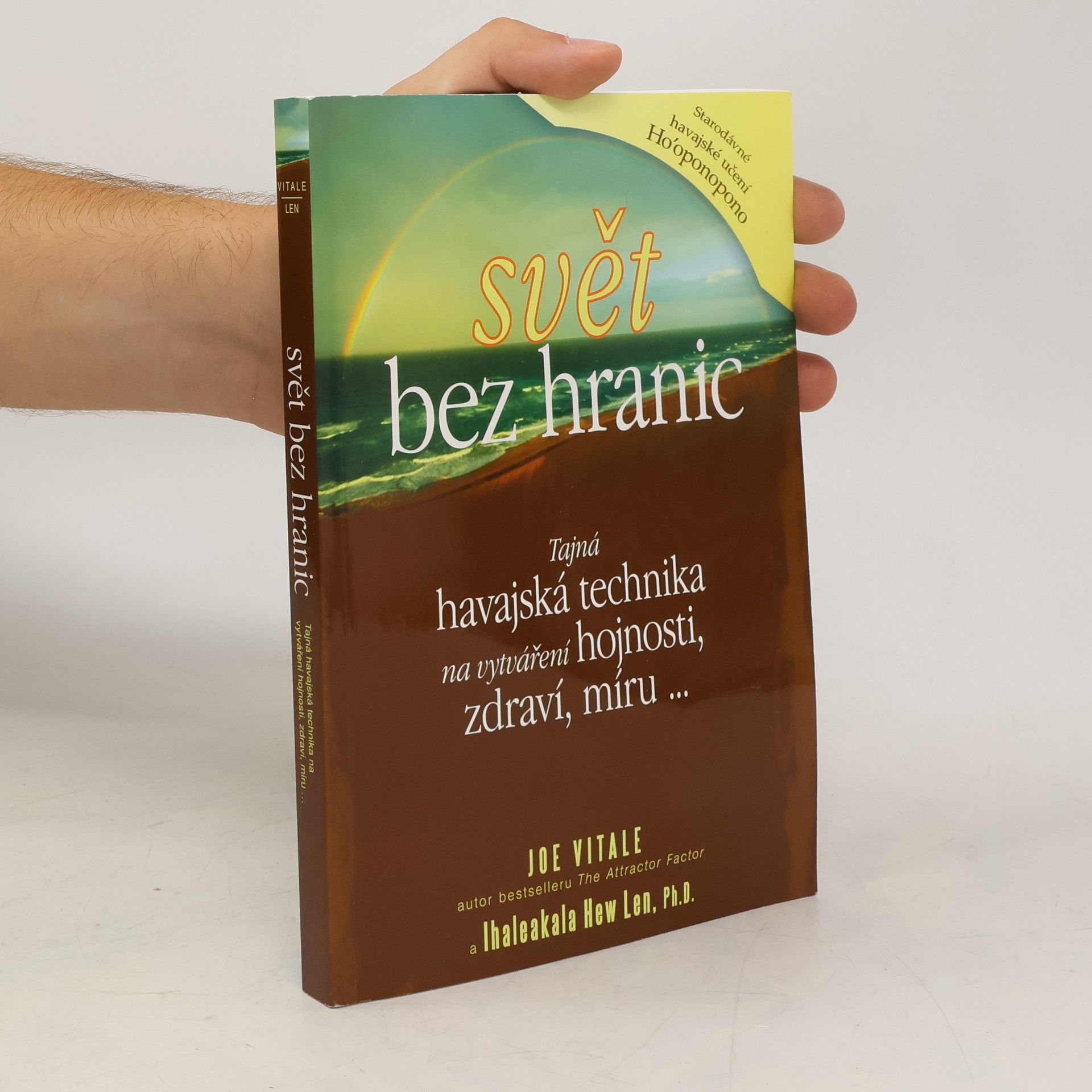 Joe Vitale Svět bez hranic: Tajná havajská technika na vytváření hojnosti, zdraví, míru...