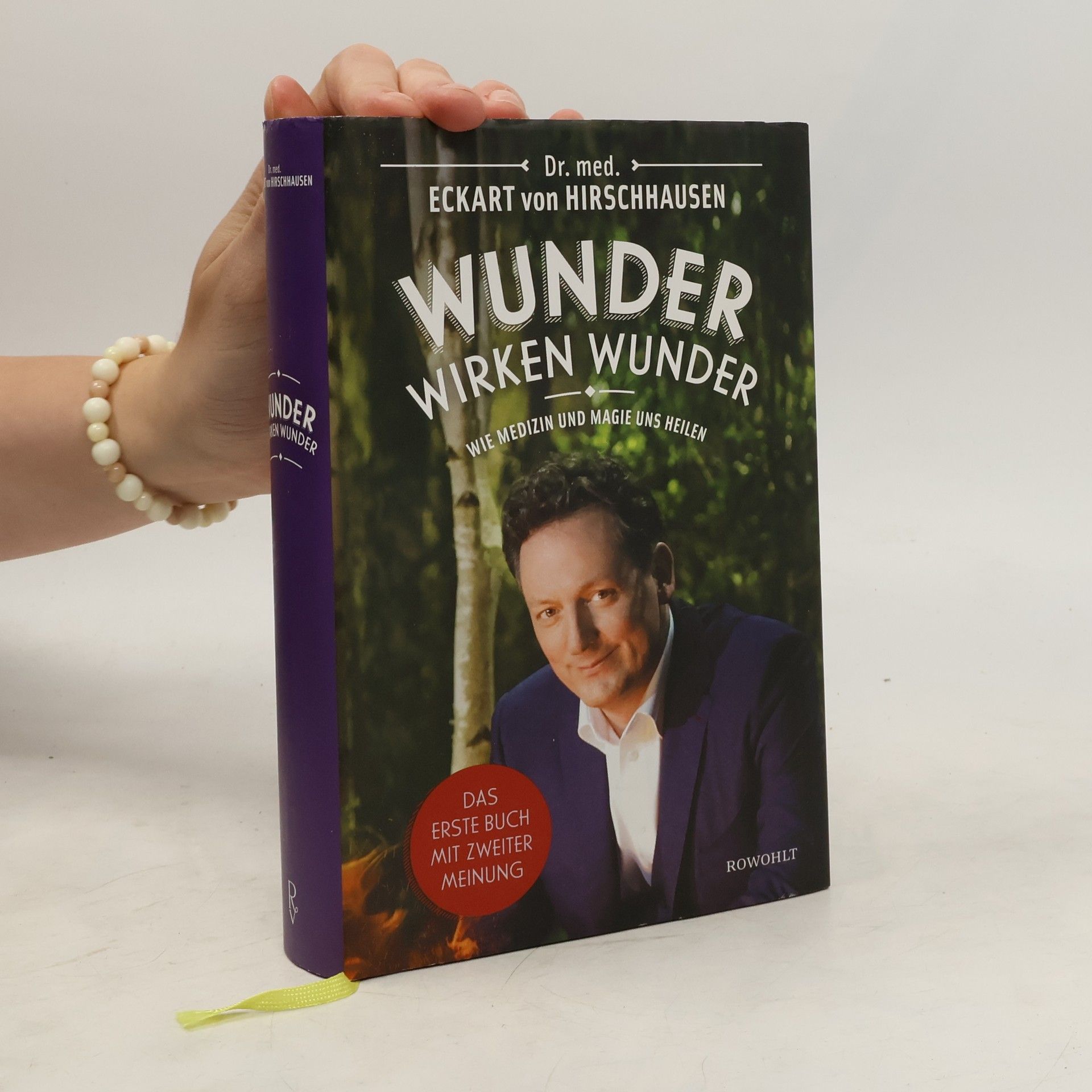 Eckart von Hirschhausen Wunder wirken Wunder: Wie Medizin und Magie uns heilen