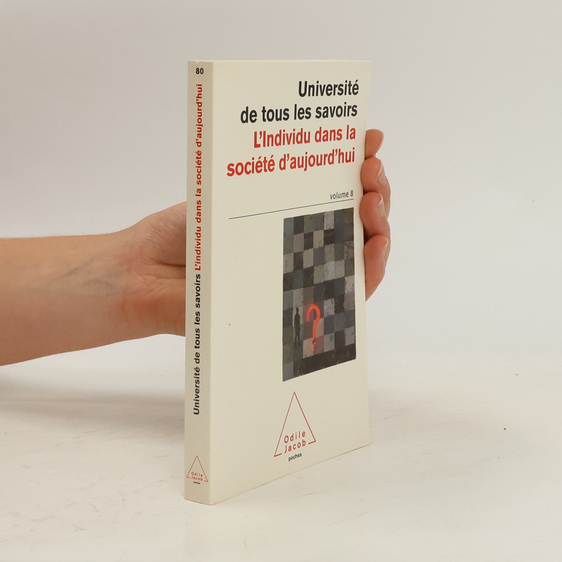 Yves Michaud Université de tous les savoirs. Tome 8, L'Individu dans la société d'aujourd'hui