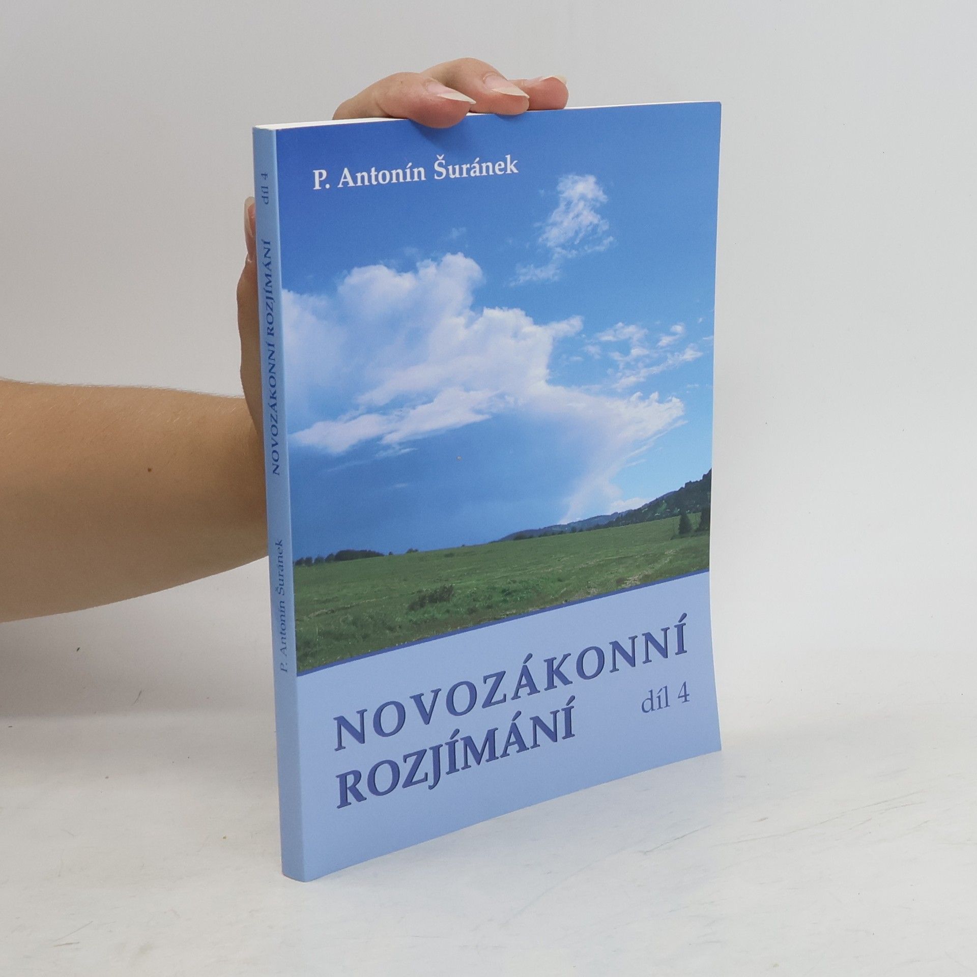 Antonín Šuránek Novozákonní rozjímání 4. díl