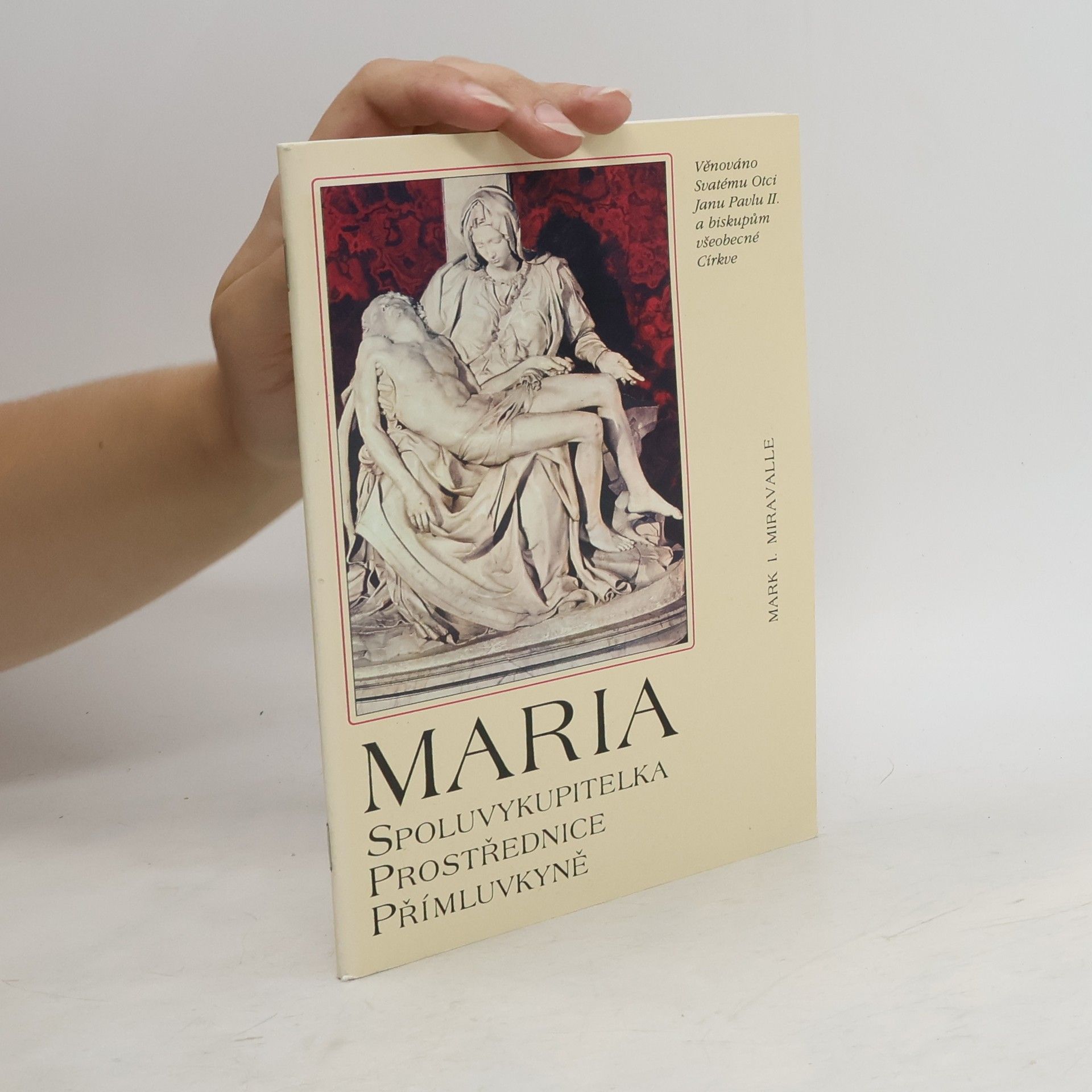 Mark I. Miravalle Maria : spoluvykupitelka, prostřednice, přímluvkyně