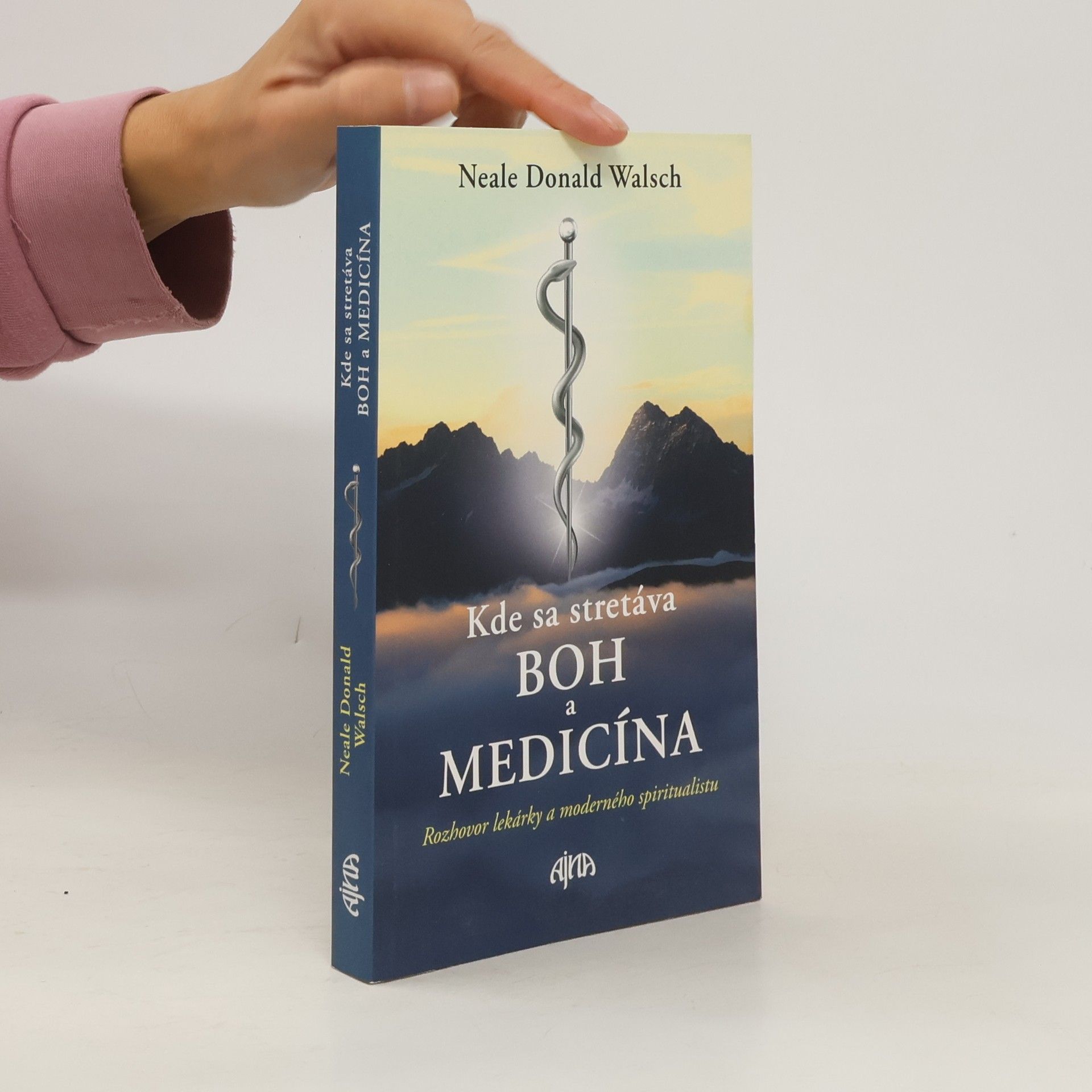 Neale Donald Walsch Kde sa stretáva Boh a medicína