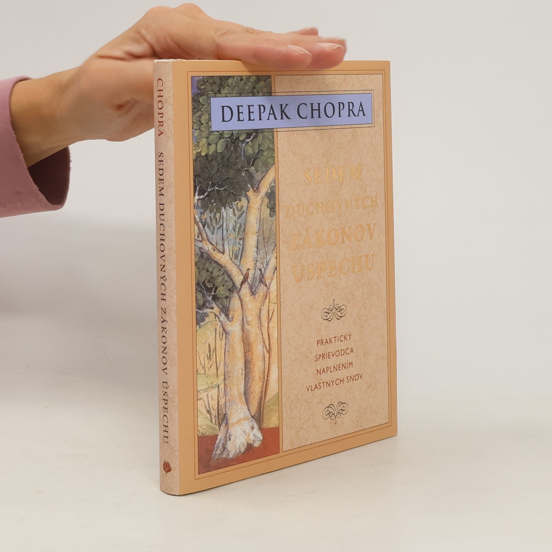 Deepak Chopra Sedem duchovných zákonov úspechu