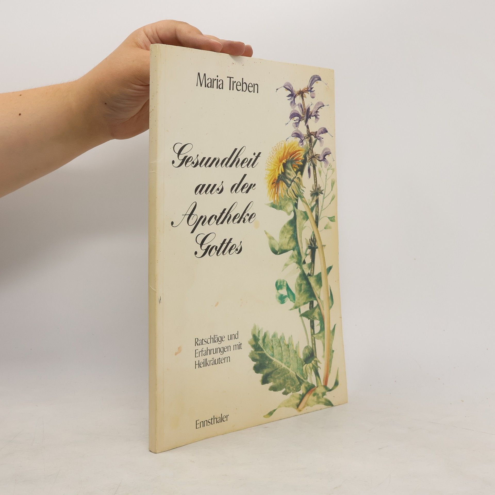 Maria Treben Gesundheit aus der Apotheke Gottes : Ratschläge und Erfahrungen mit Heilkräutern