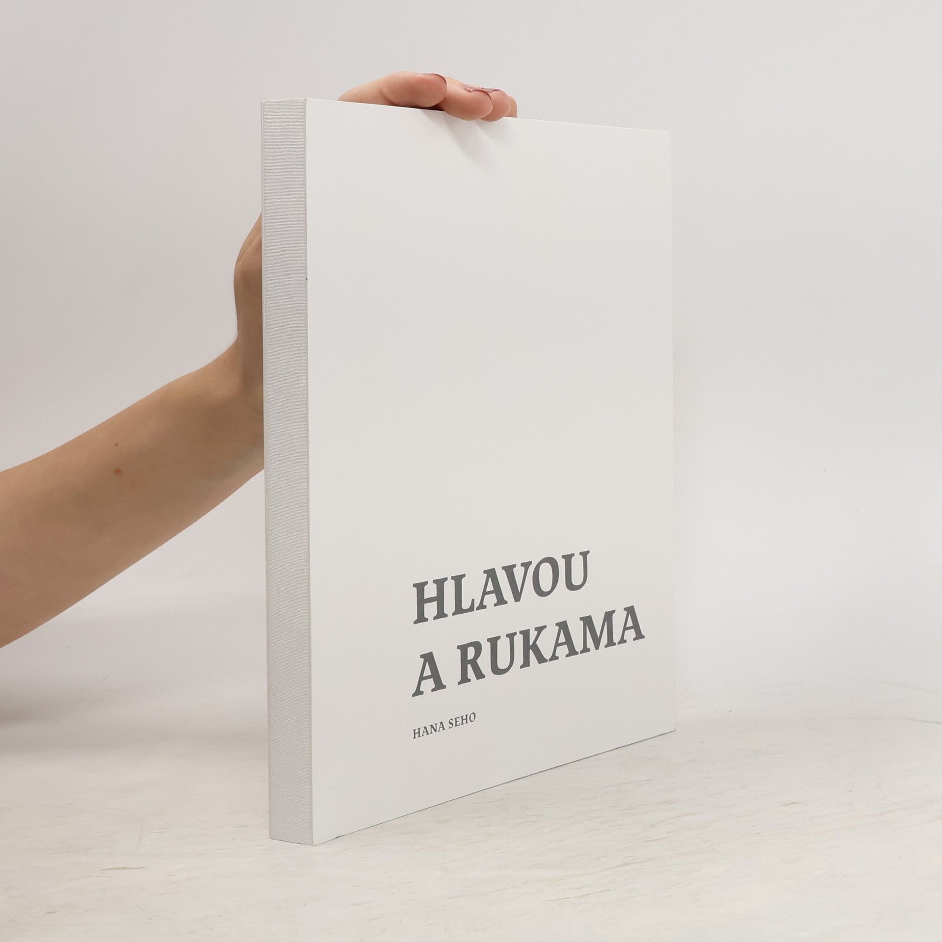Hana Seho Hlavou a rukama