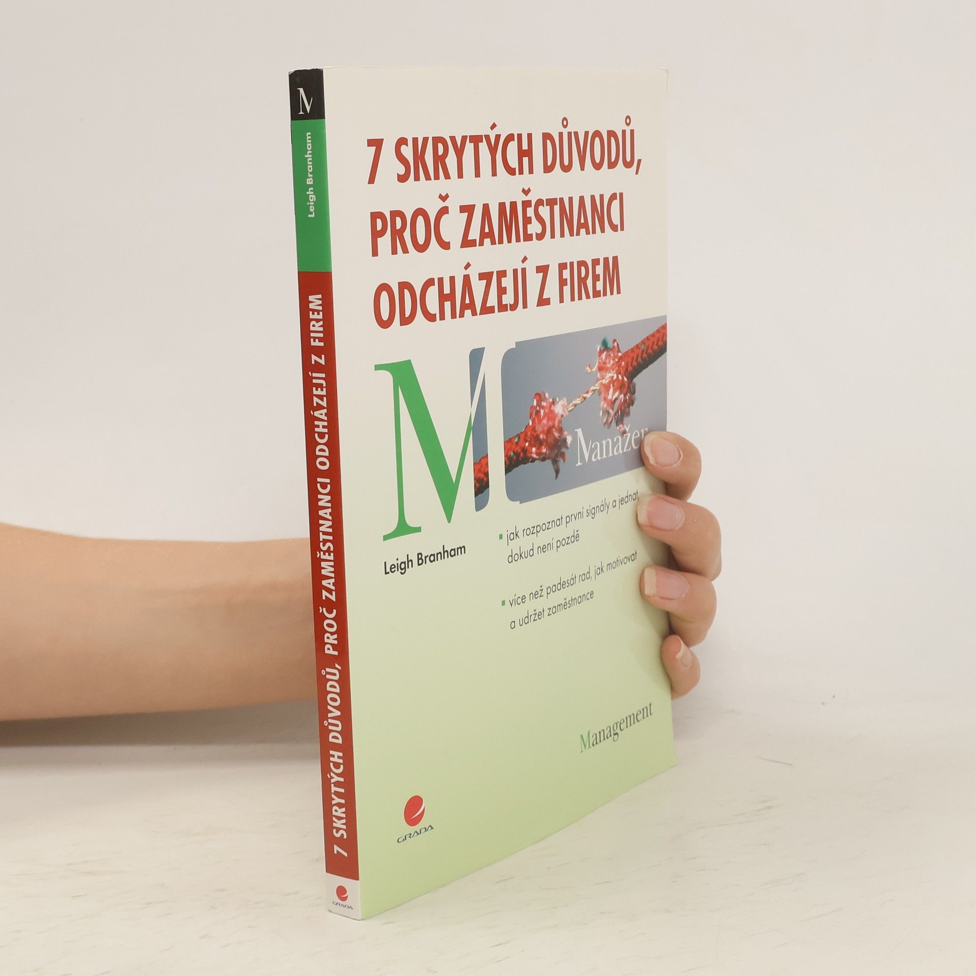 Leigh Branham 7 skrytých důvodů, proč zaměstnanci odcházejí z firem