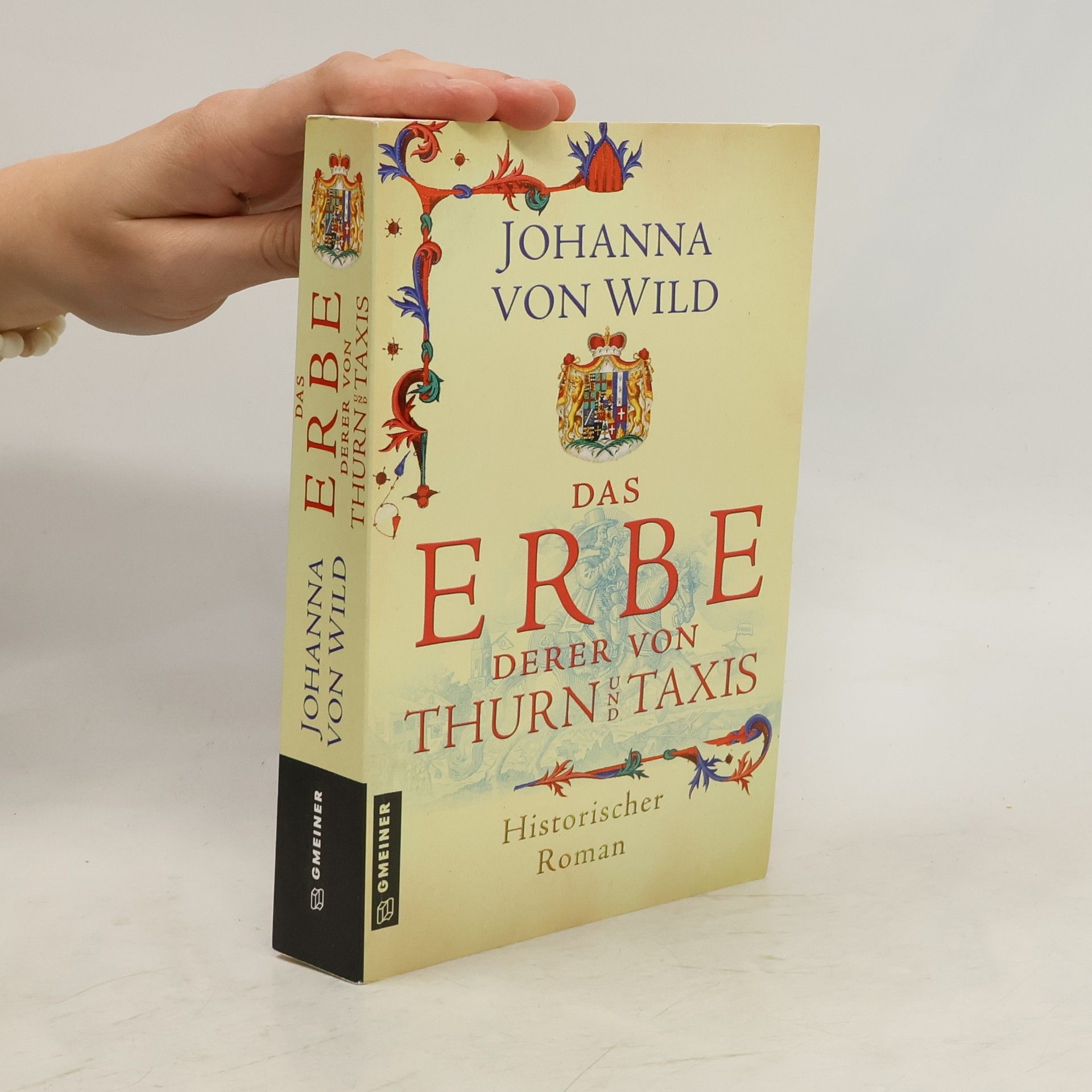 Johanna von Wild Das Erbe derer von Thurn und Taxis