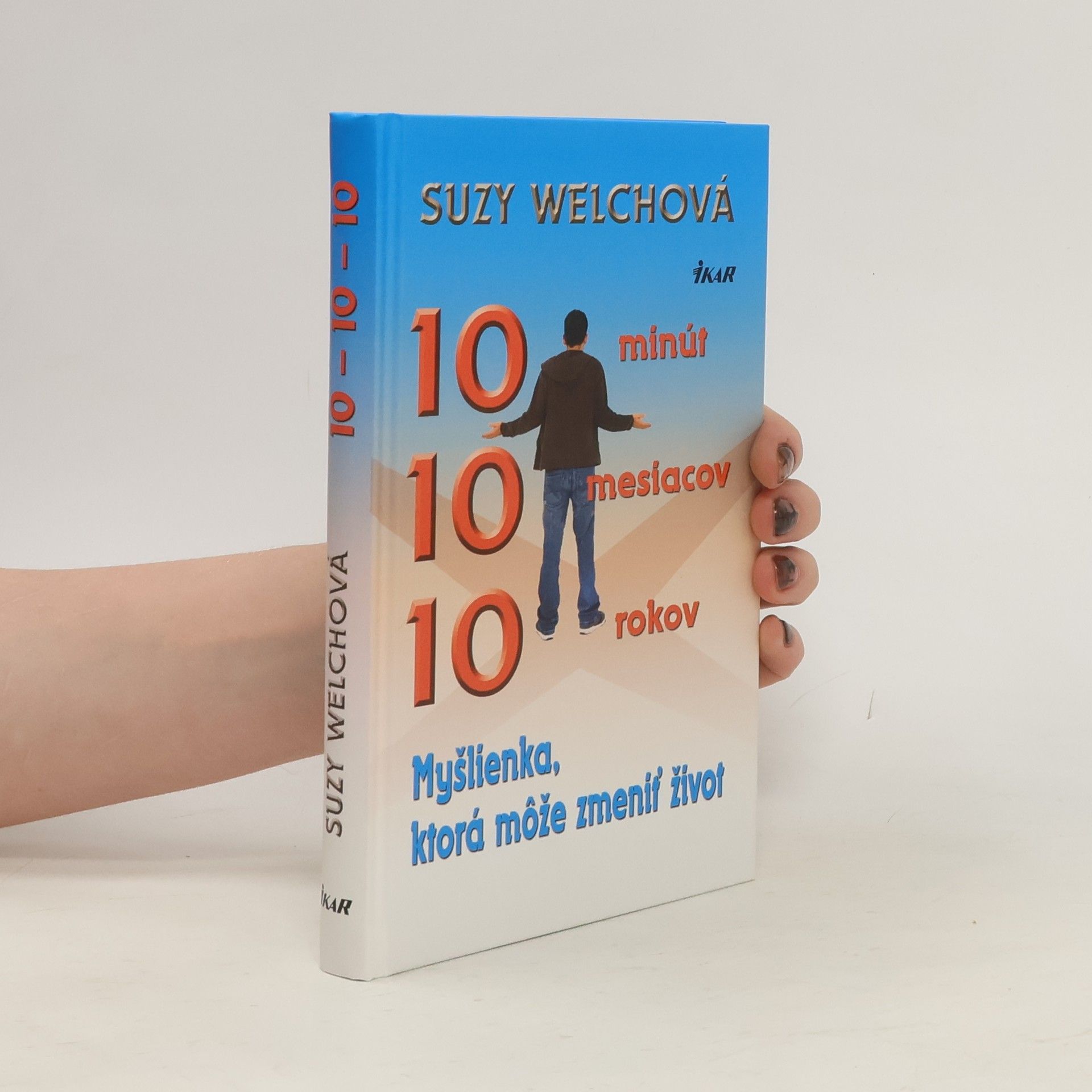 Suzy Welch 10 minút, 10 mesiacov, 10 rokov
