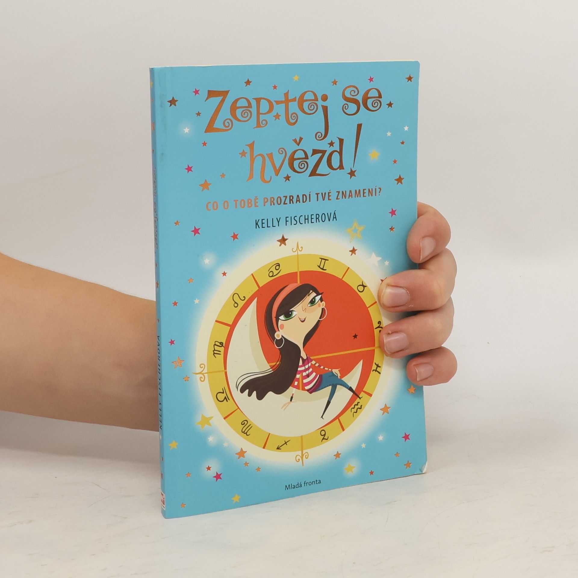 Kelly Fischer Zeptej se hvězd! Co o tobě prozradí tvé znamení?