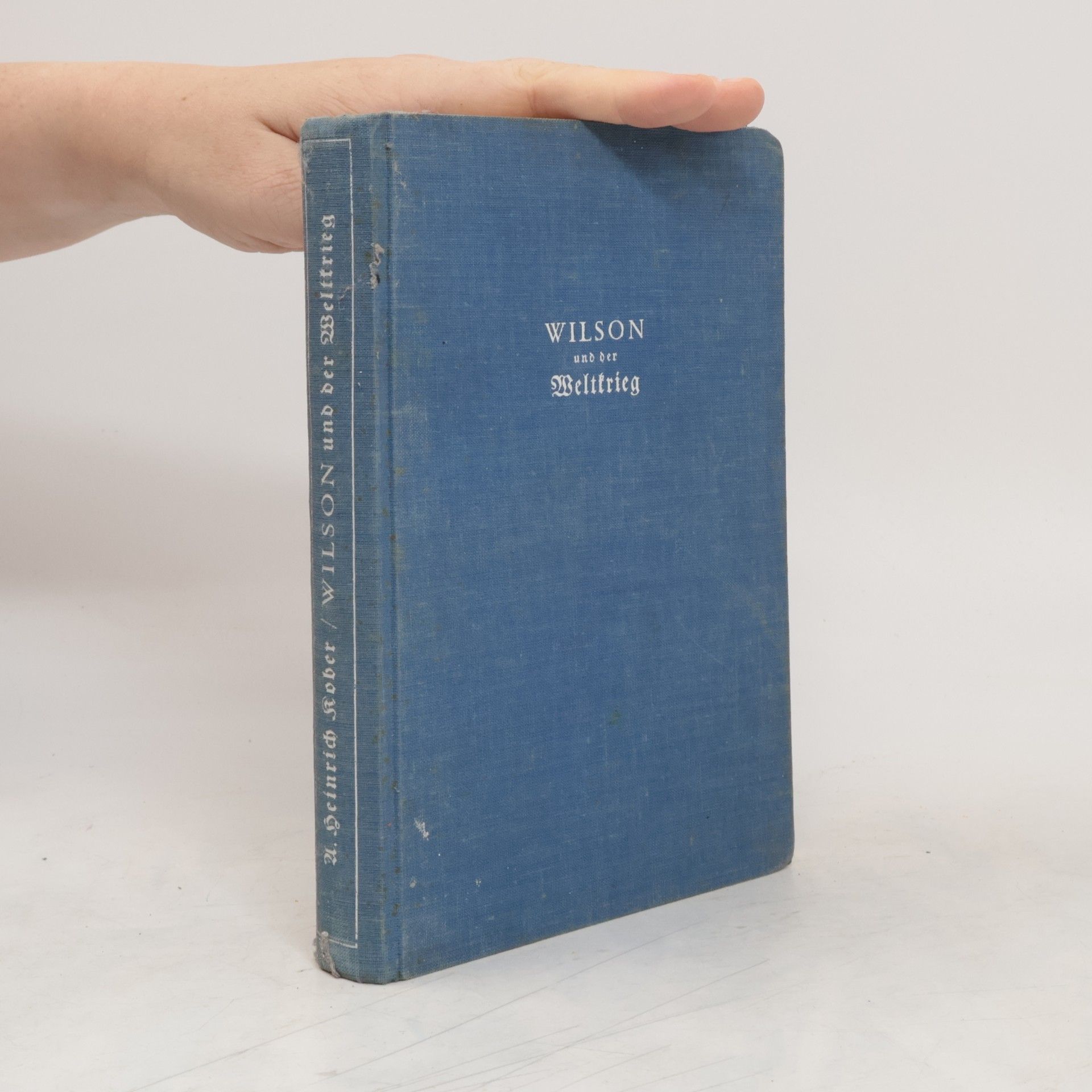 August Heinrich Kober Wilson und der Weltkrieg