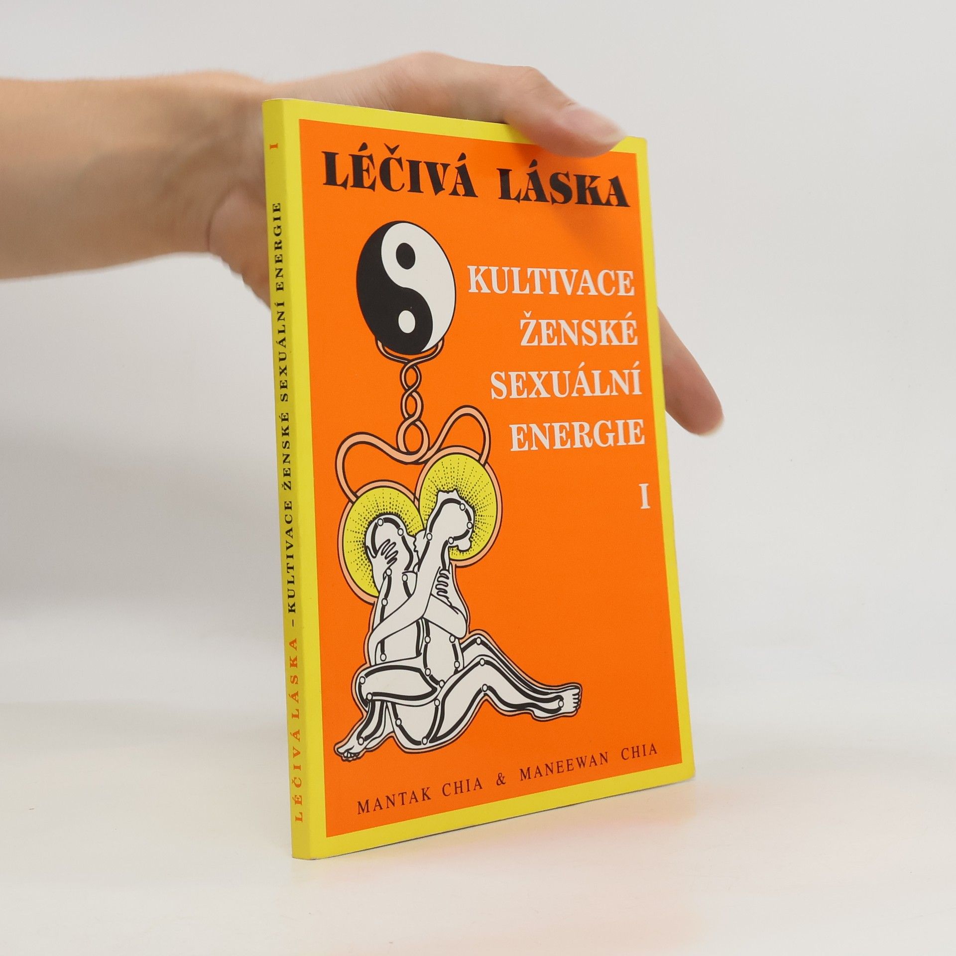 Mantak Chia Léčivá láska. Kultivace ženské sexuální energie I.