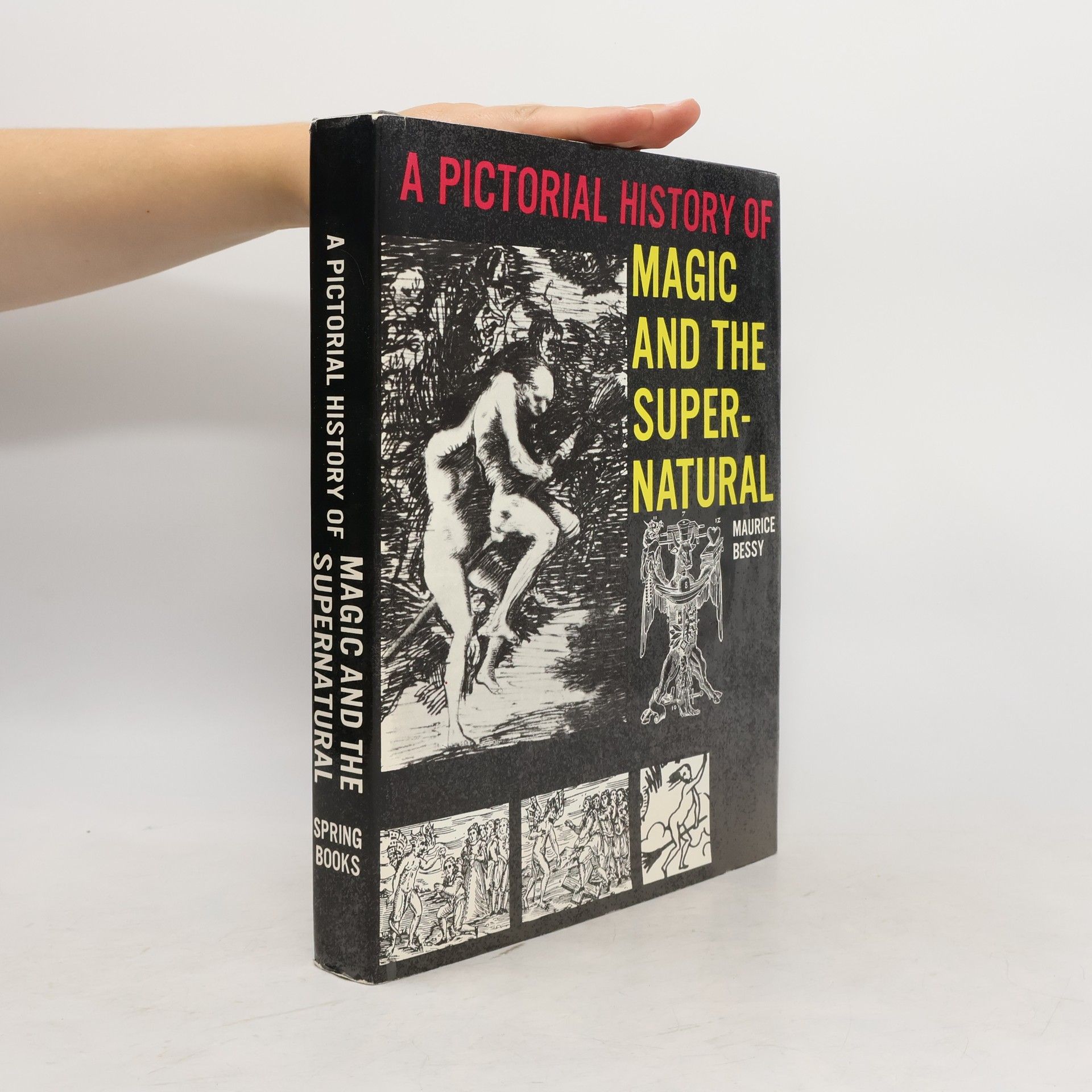 Maurice Bessy A Pictorial History of Magic and the Supernatural